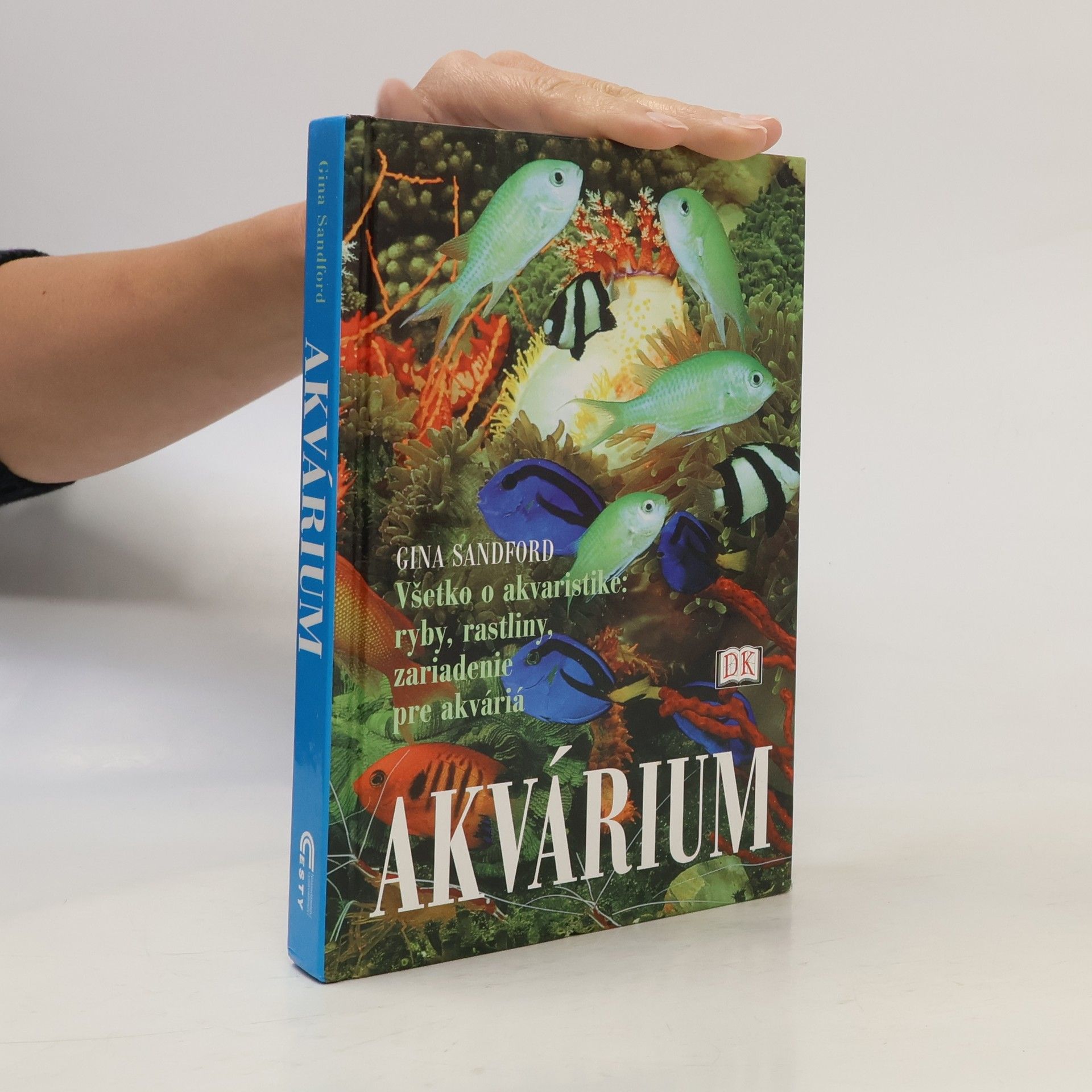 Gina Sandford Akvárium. Všetko o akvaristike: ryby, rastliny, zariadenie pre akváriá