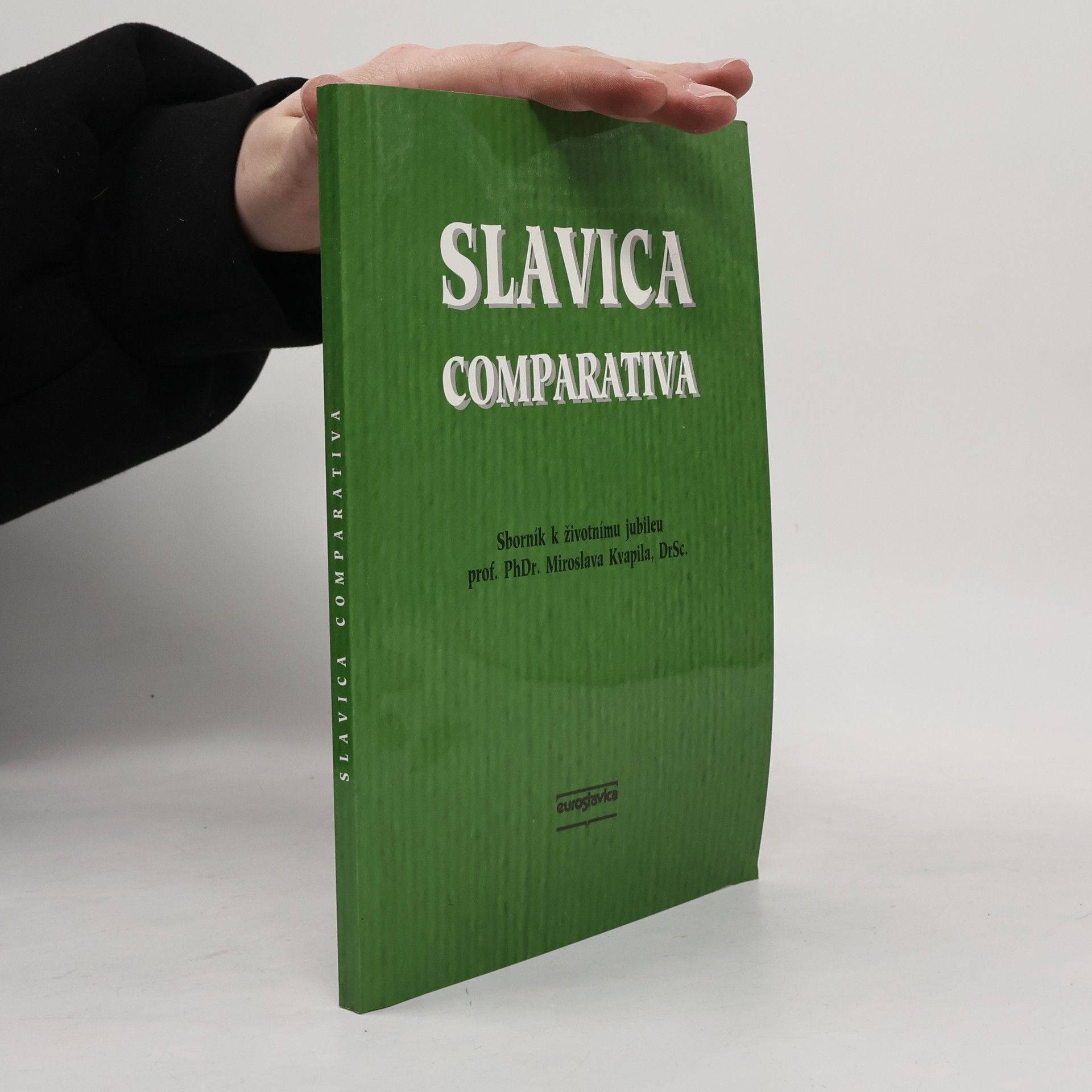 Slavica comparativa. Sborník k životnímu jubileu prof. PhDr. Miroslava Kvapila, DrSc.