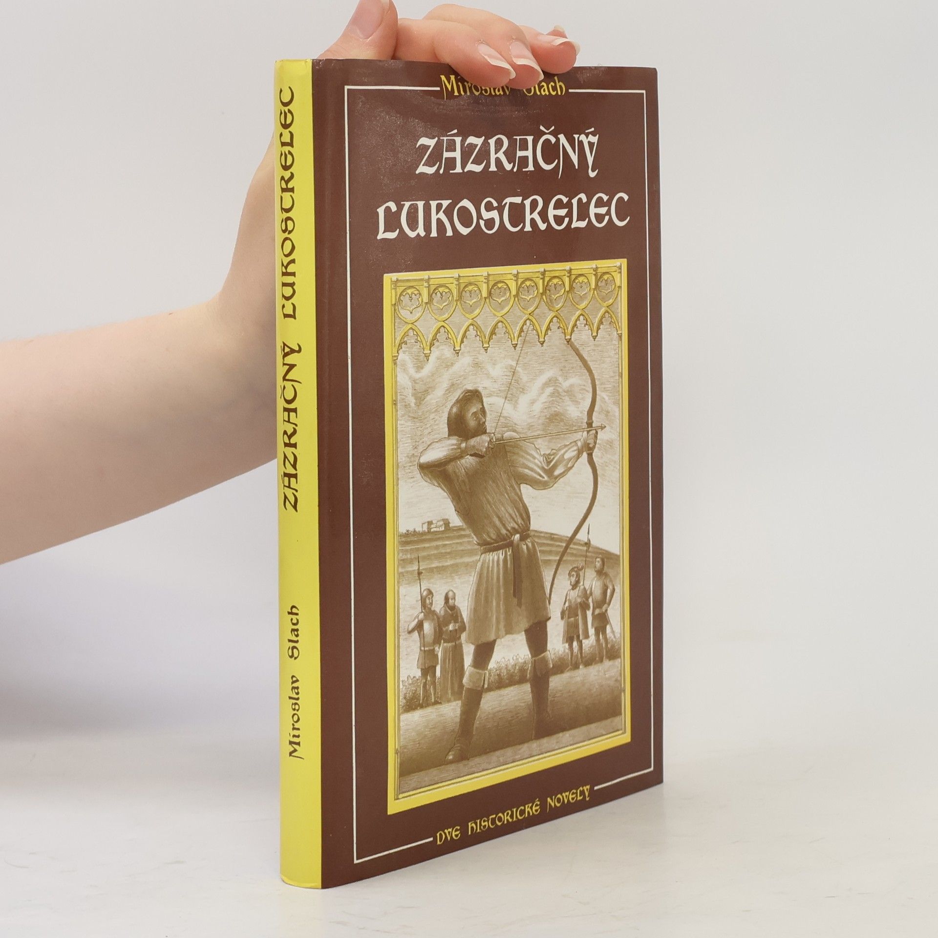 Miroslav Slach Zázračný lukostrelec
