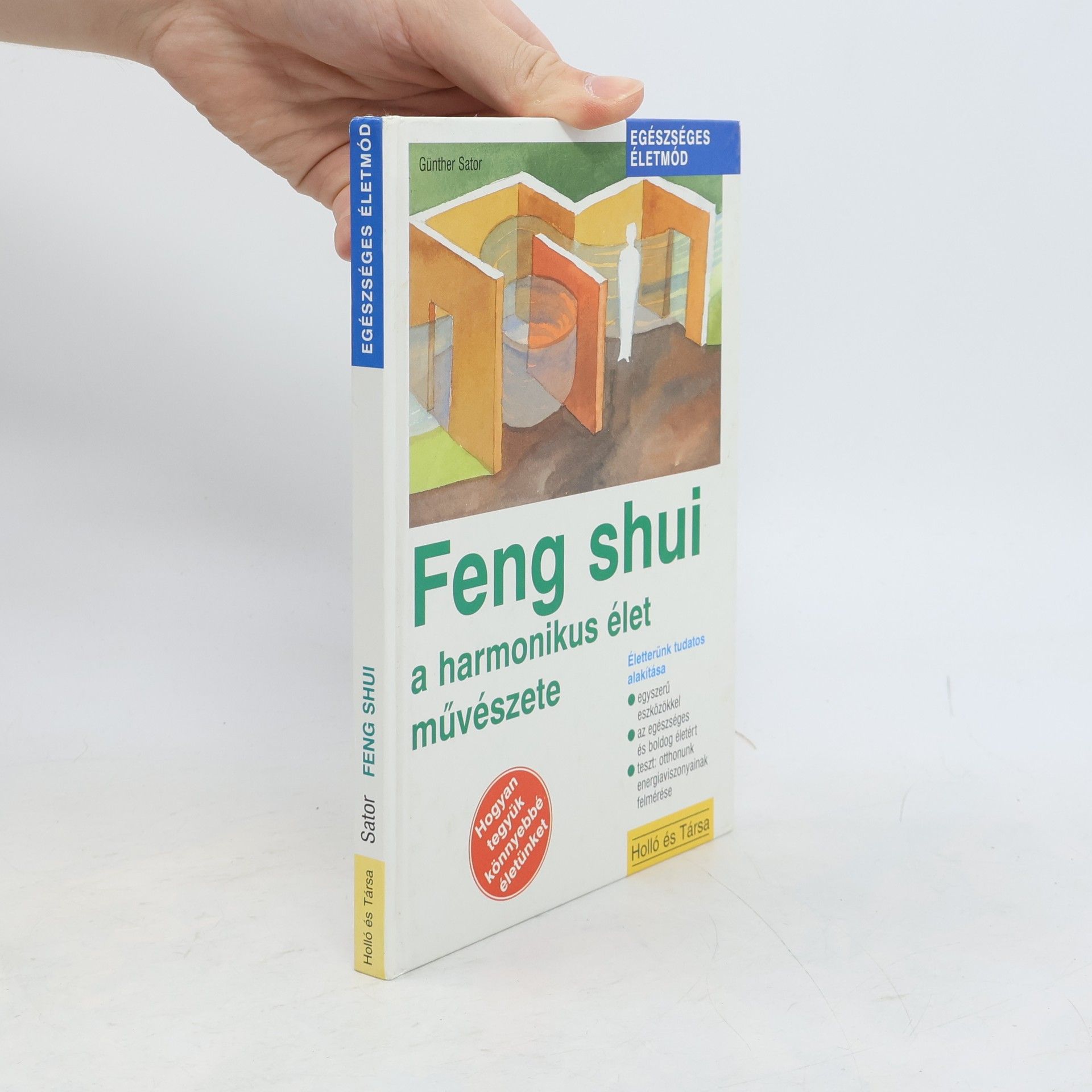 Günther Sator Feng shui a harmonikus élet művészete