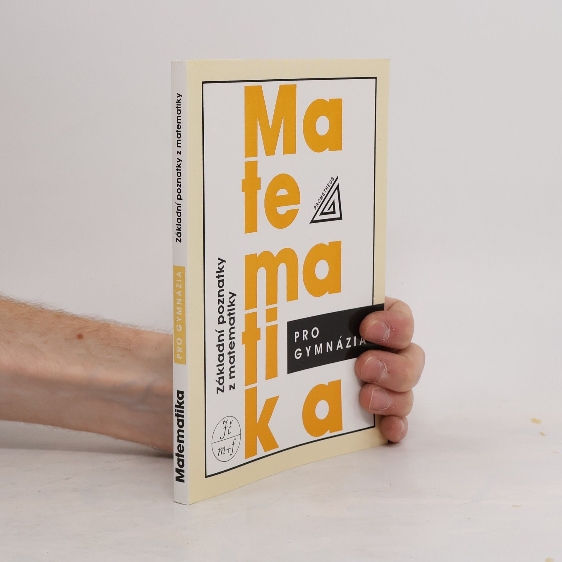 Ivan Bušek Matematika pro gymnázia. Základní poznatky z matematiky