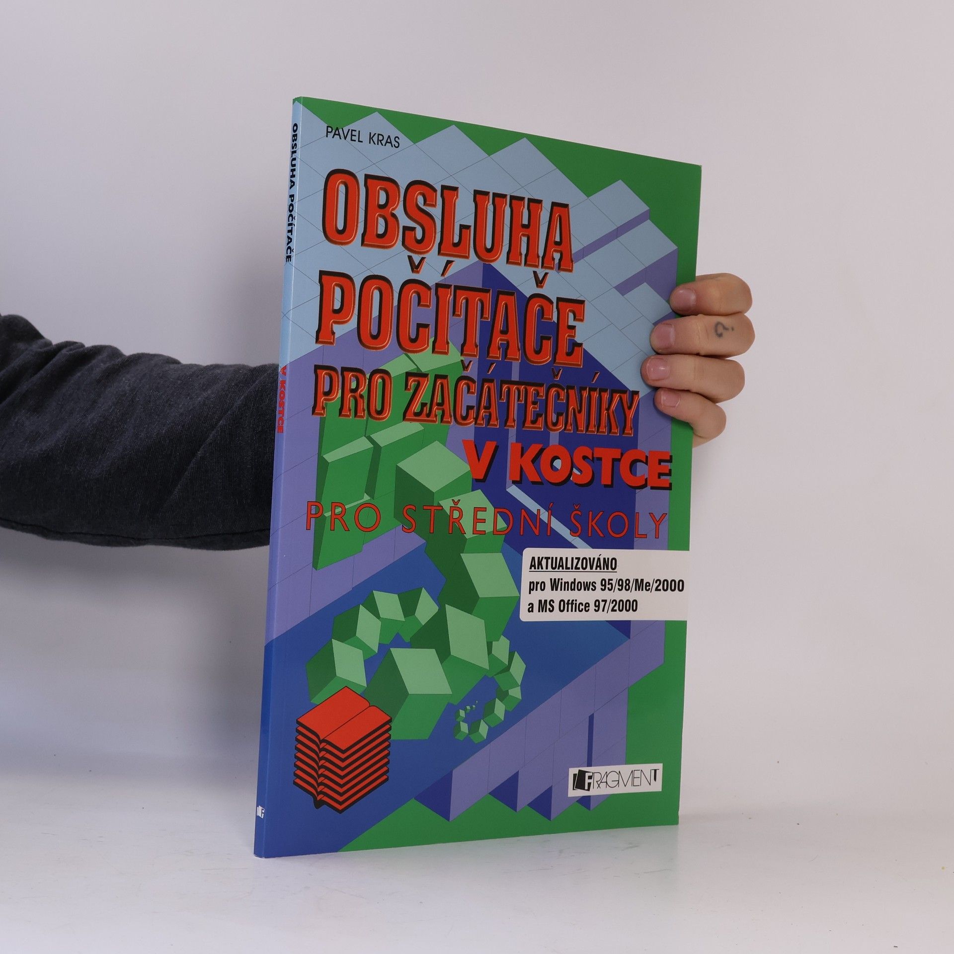 Pavel Kras Obsluha počítače pro začátečníky v kostce : pro střední školy