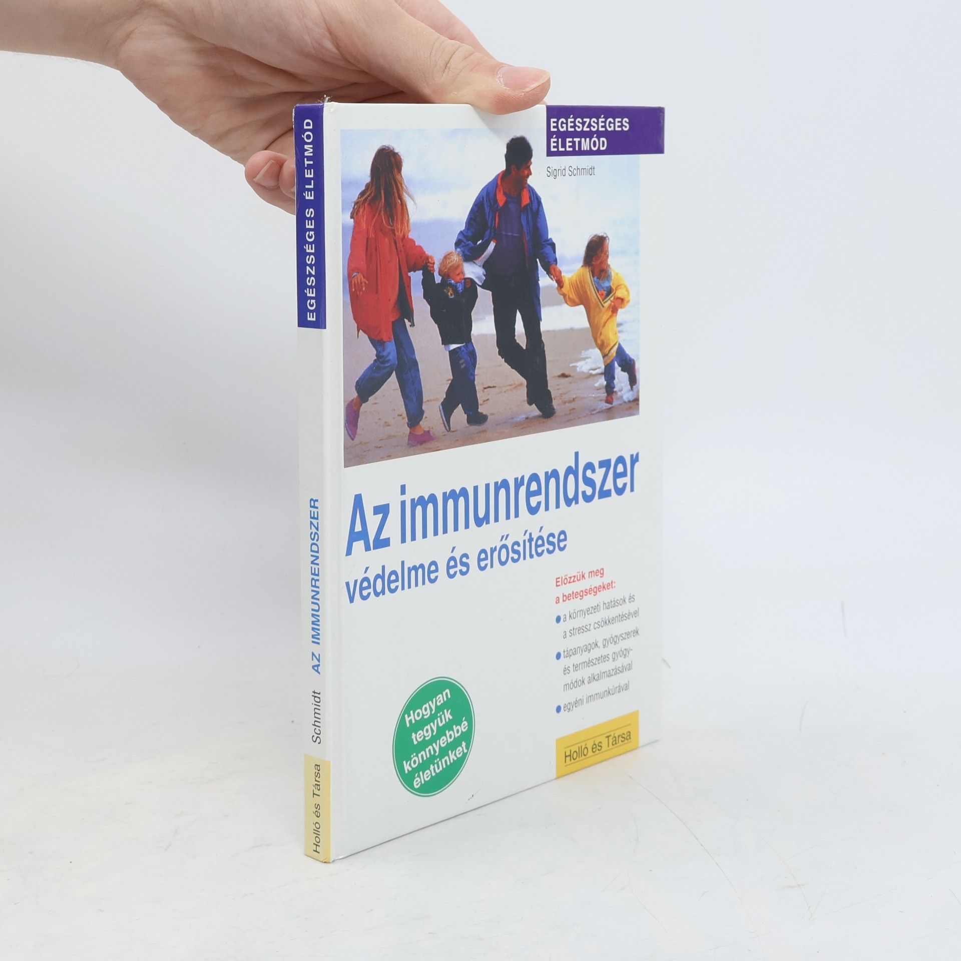 Sigrid Schmidt Egészséges életmód: Az immunrendszer védelme és erősítése