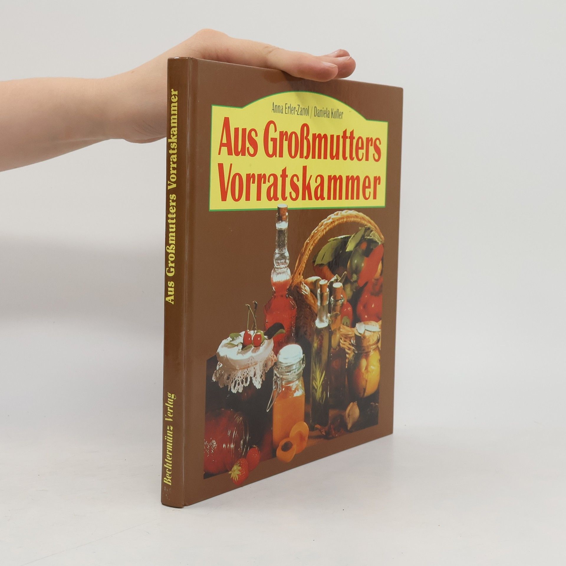 Anna Erler-Zanol Aus Grossmutters Vorratskammer