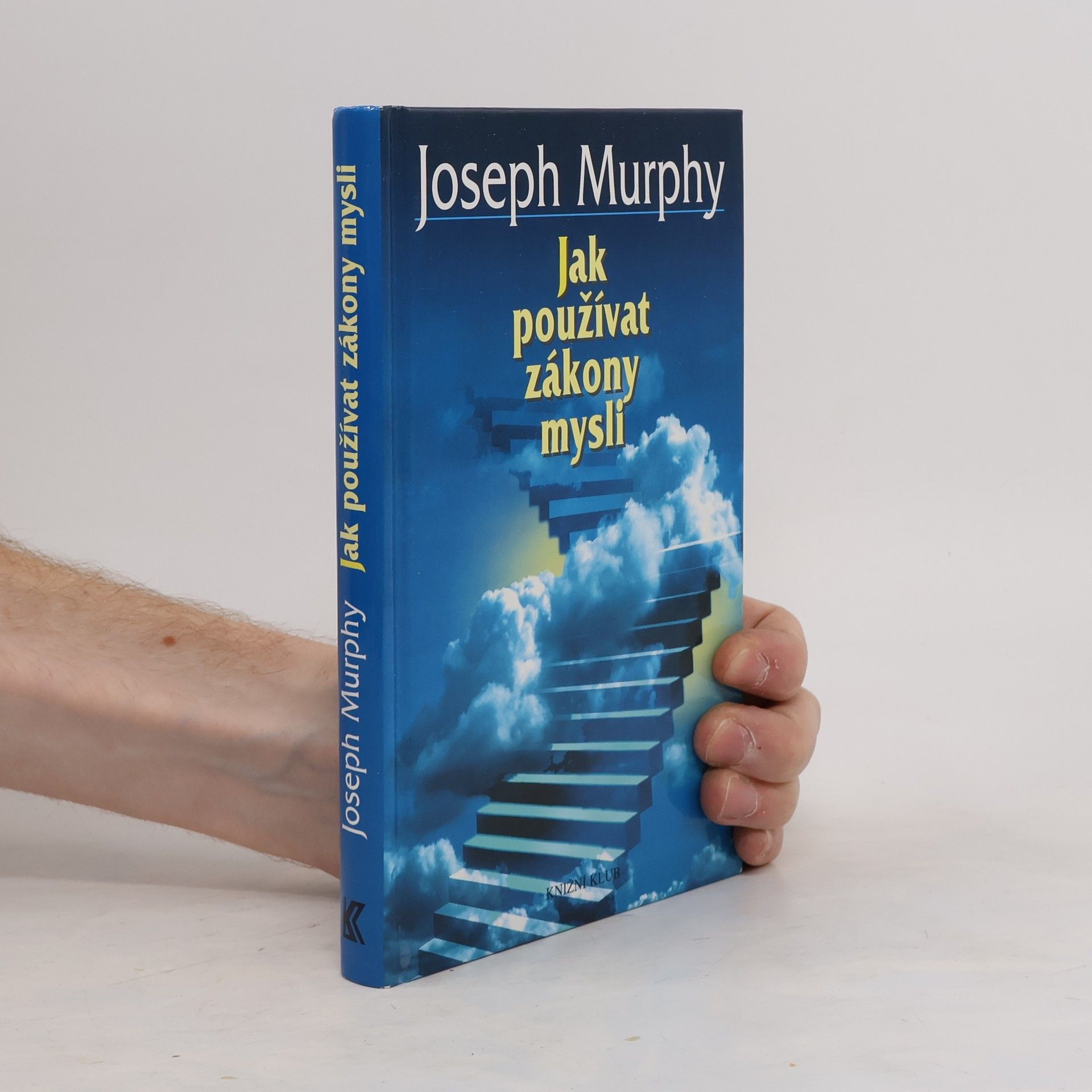 Joseph Murphy Jak používat zákony mysli