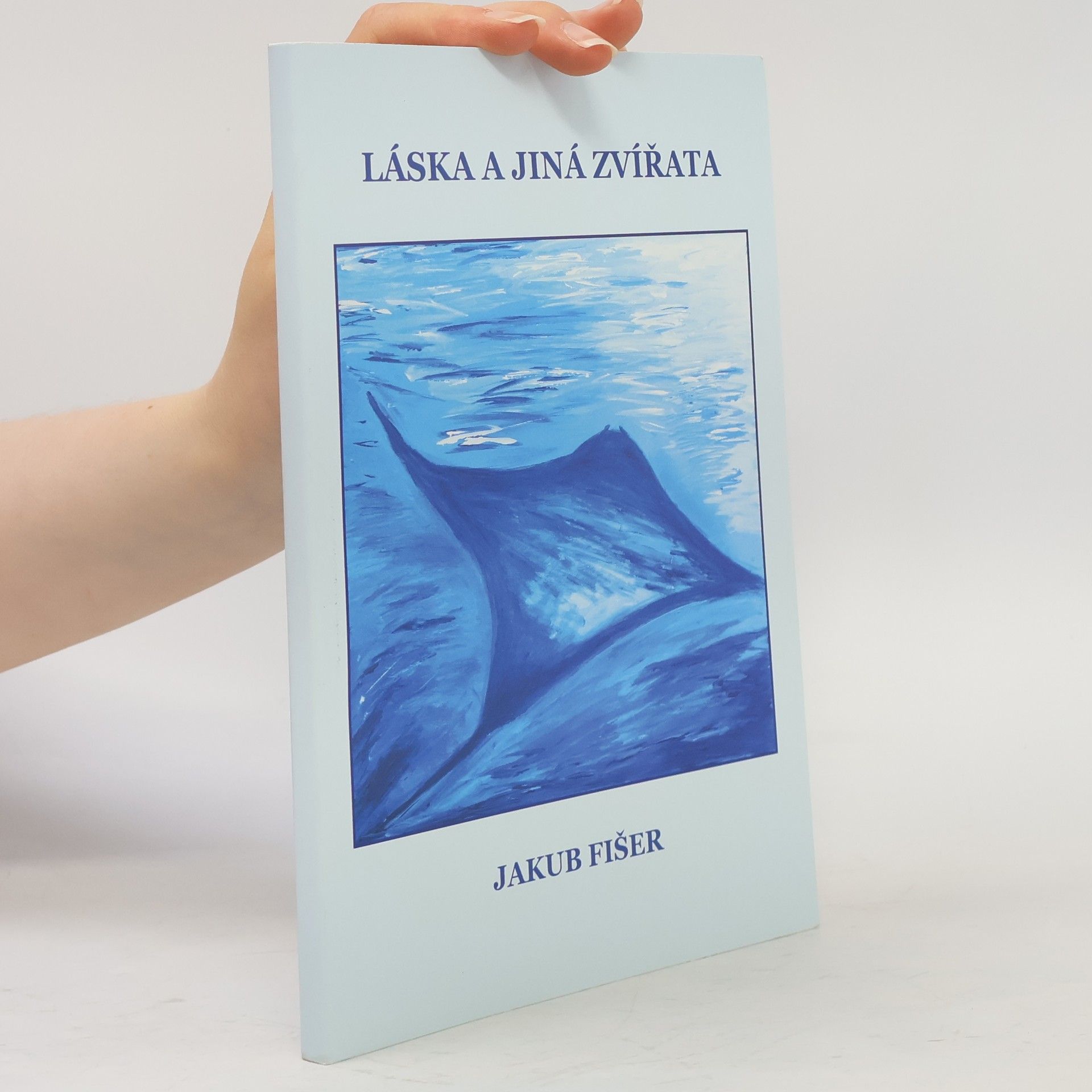 Jakub Fišer Láska a jiná zvířata