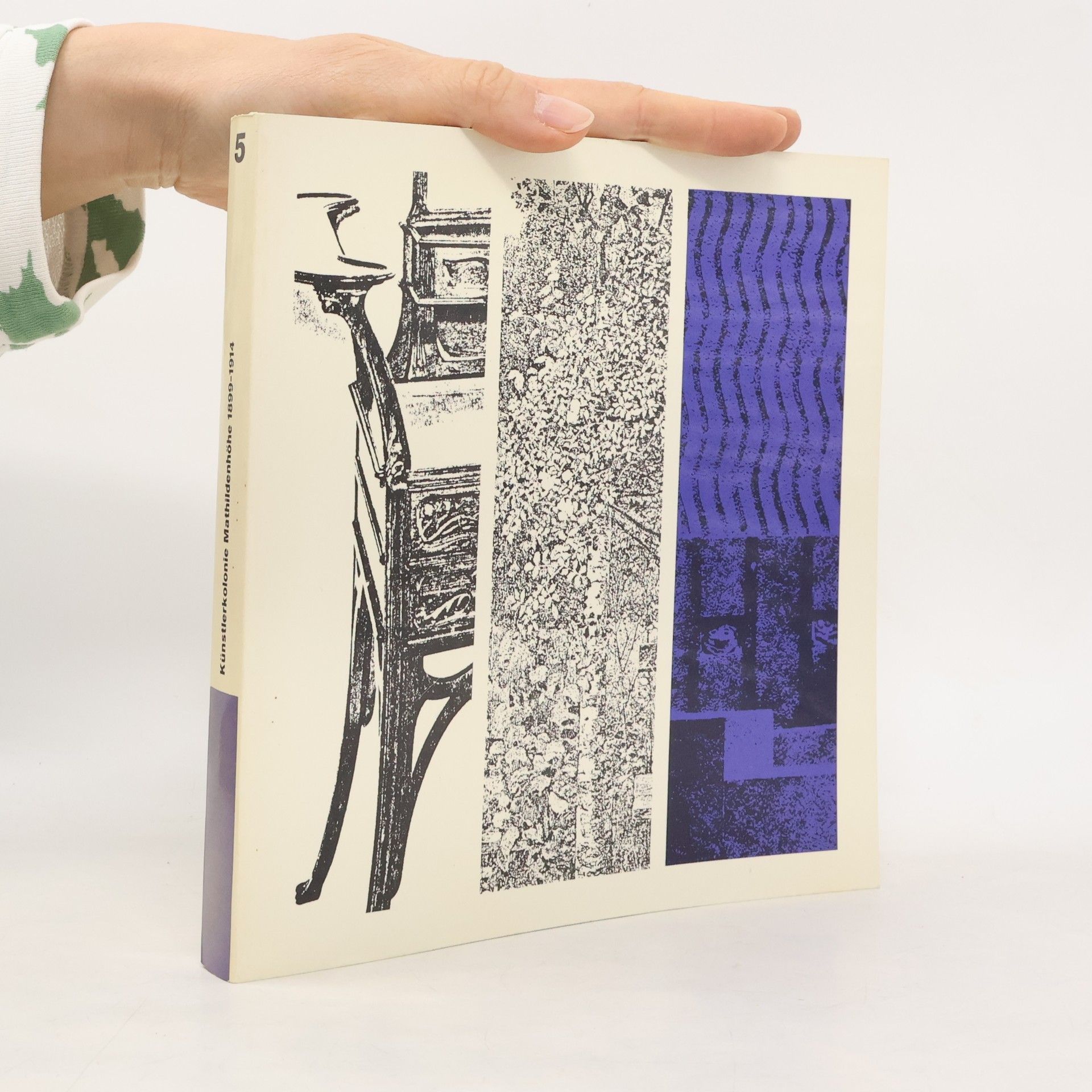 Various authors Ein Dokument Deutscher Kunst 5. Künstlerkolonie Mathildenhöhe 1899 - 1914