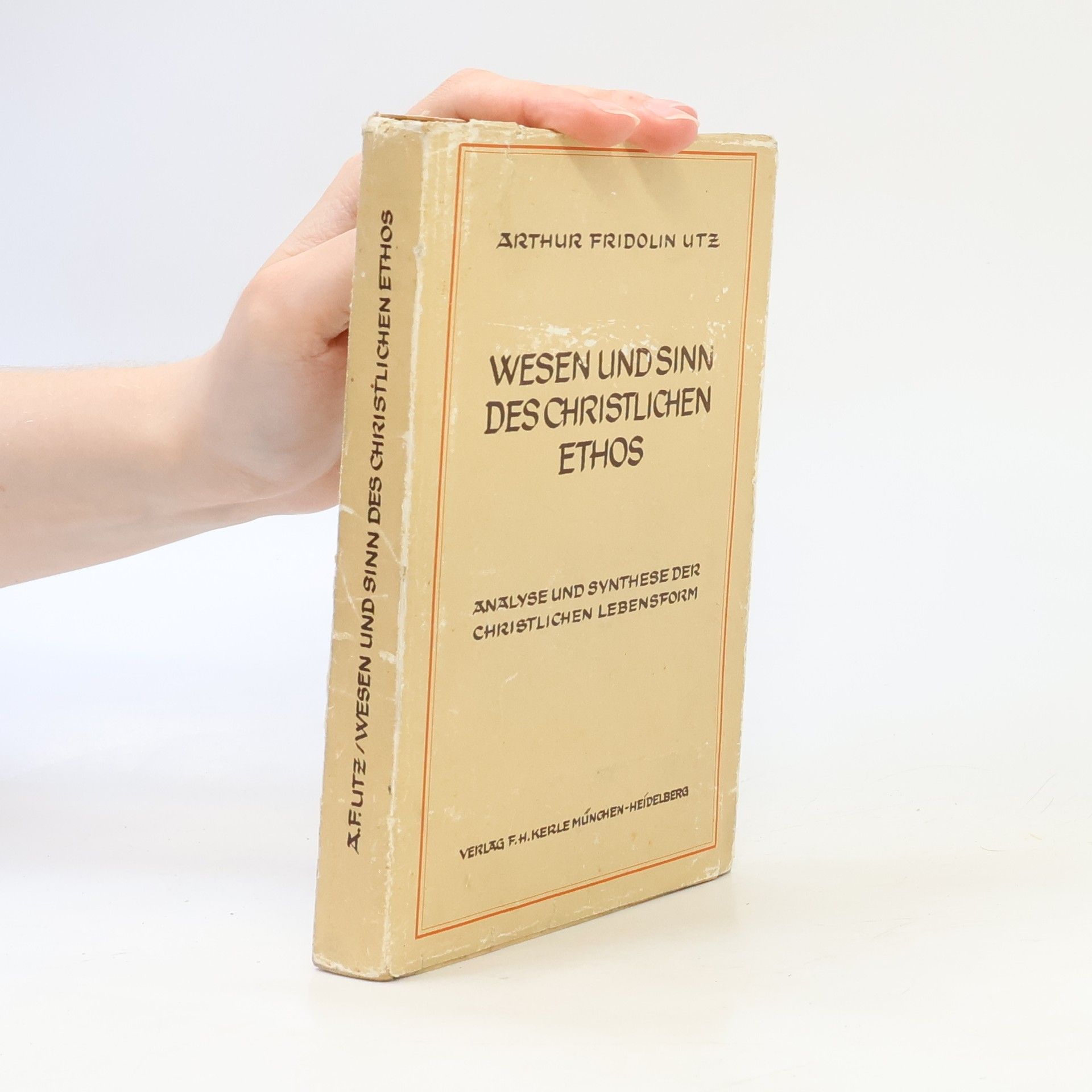 Arthur Fridolin Utz Wesen und Sinn des christlichen Ethos