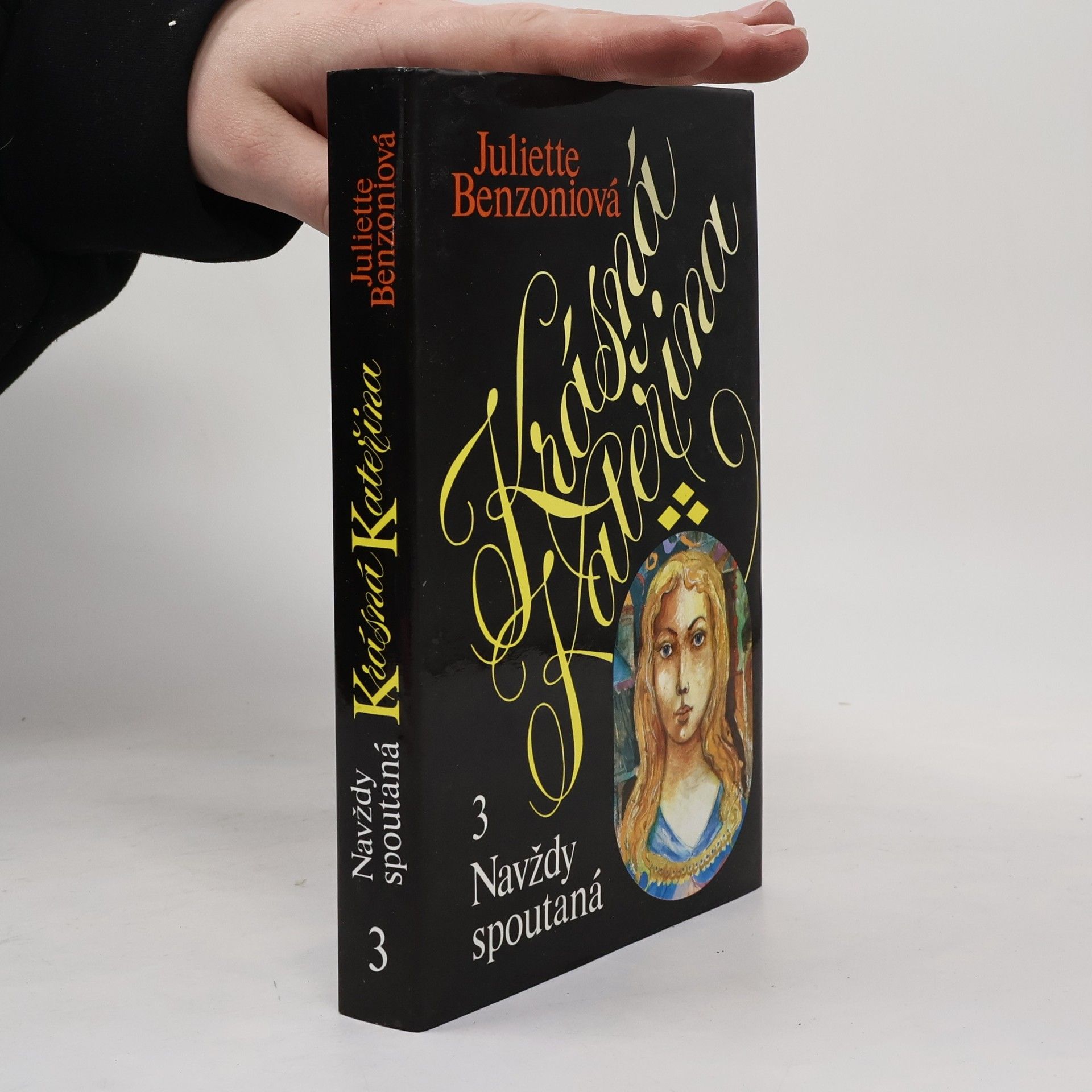 Juliette Benzoni Krásná Kateřina 3. Navždy spoutaná