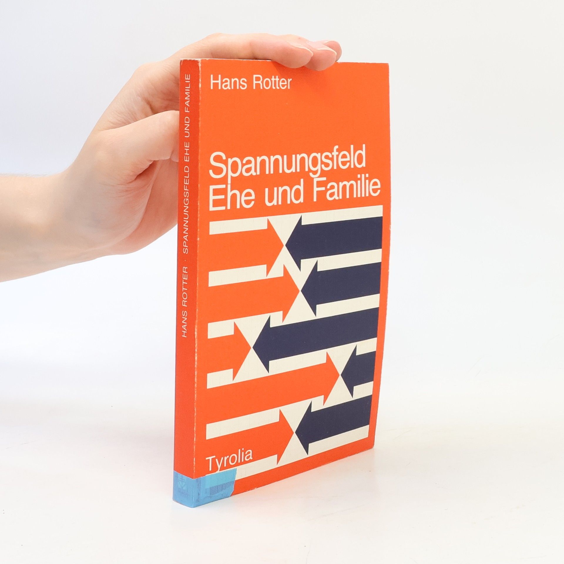 Hans Rotter Spannungsfeld Ehe und Familie