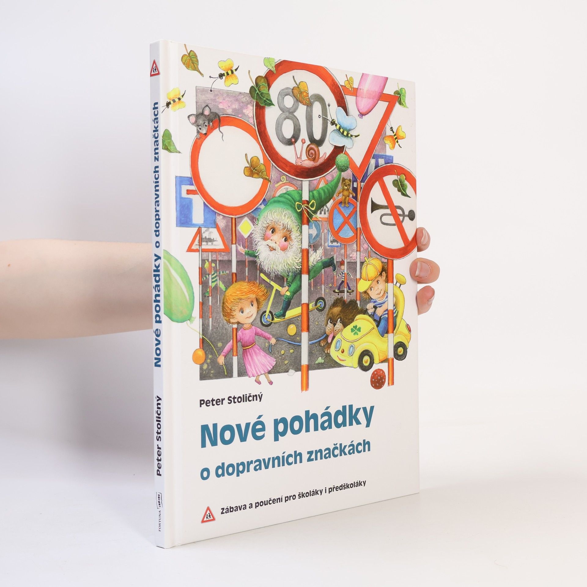 Peter Stoličný Nové pohádky o dopravních značkách: Zábava a poučení pro školáky i předškoláky