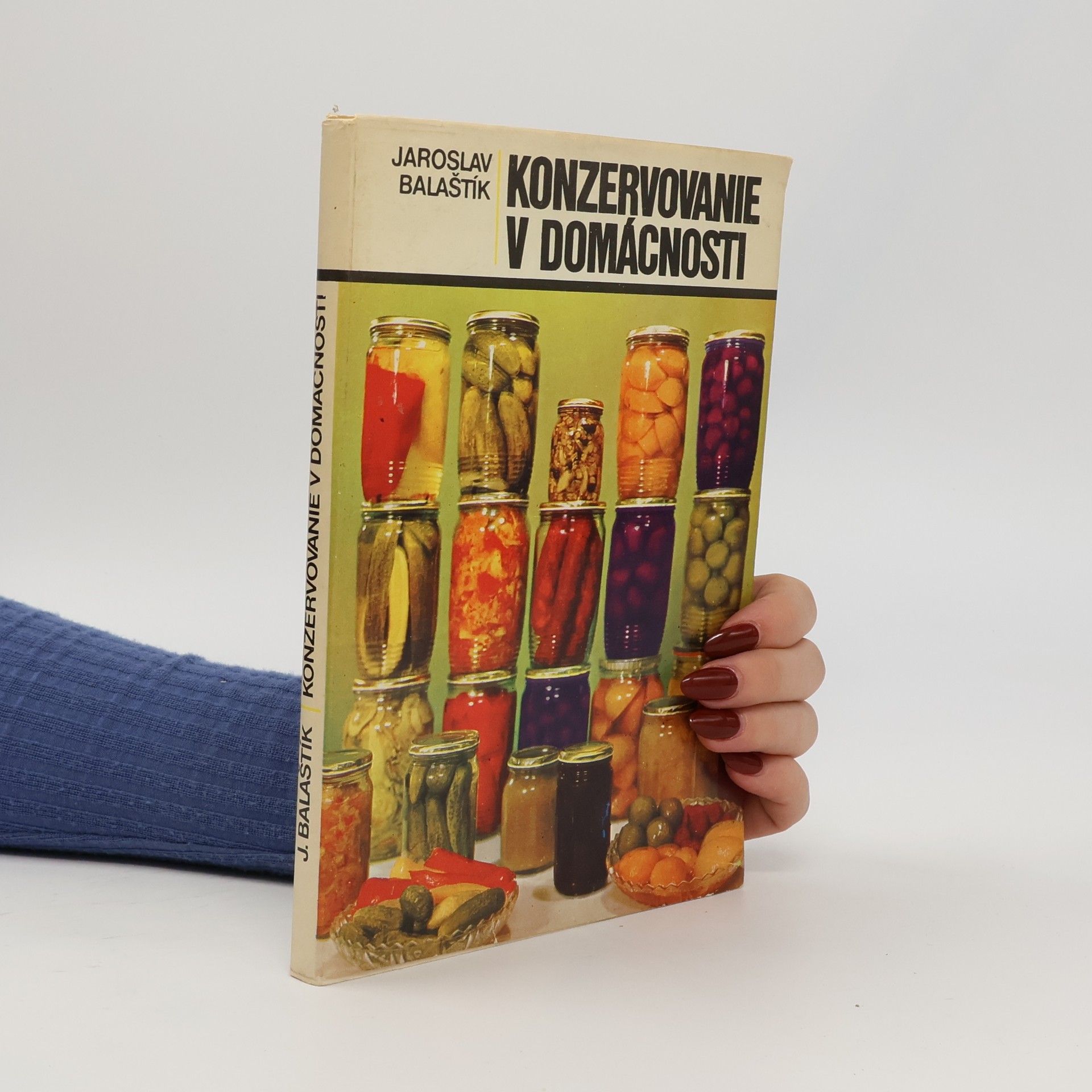 Jaroslav Balaštík Konzervovanie v domácnosti