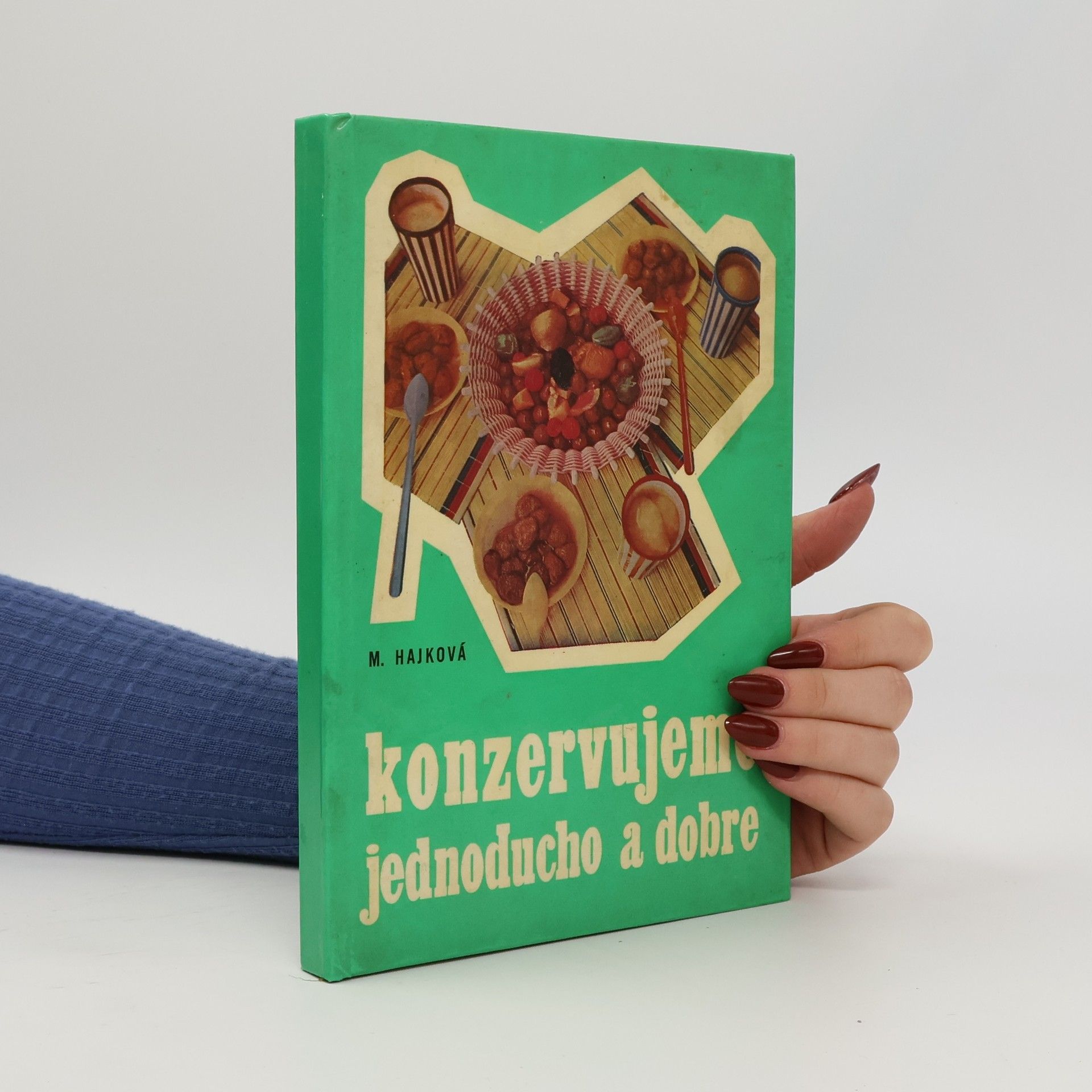 Mária Hajková Konzervujeme jednoducho a dobre