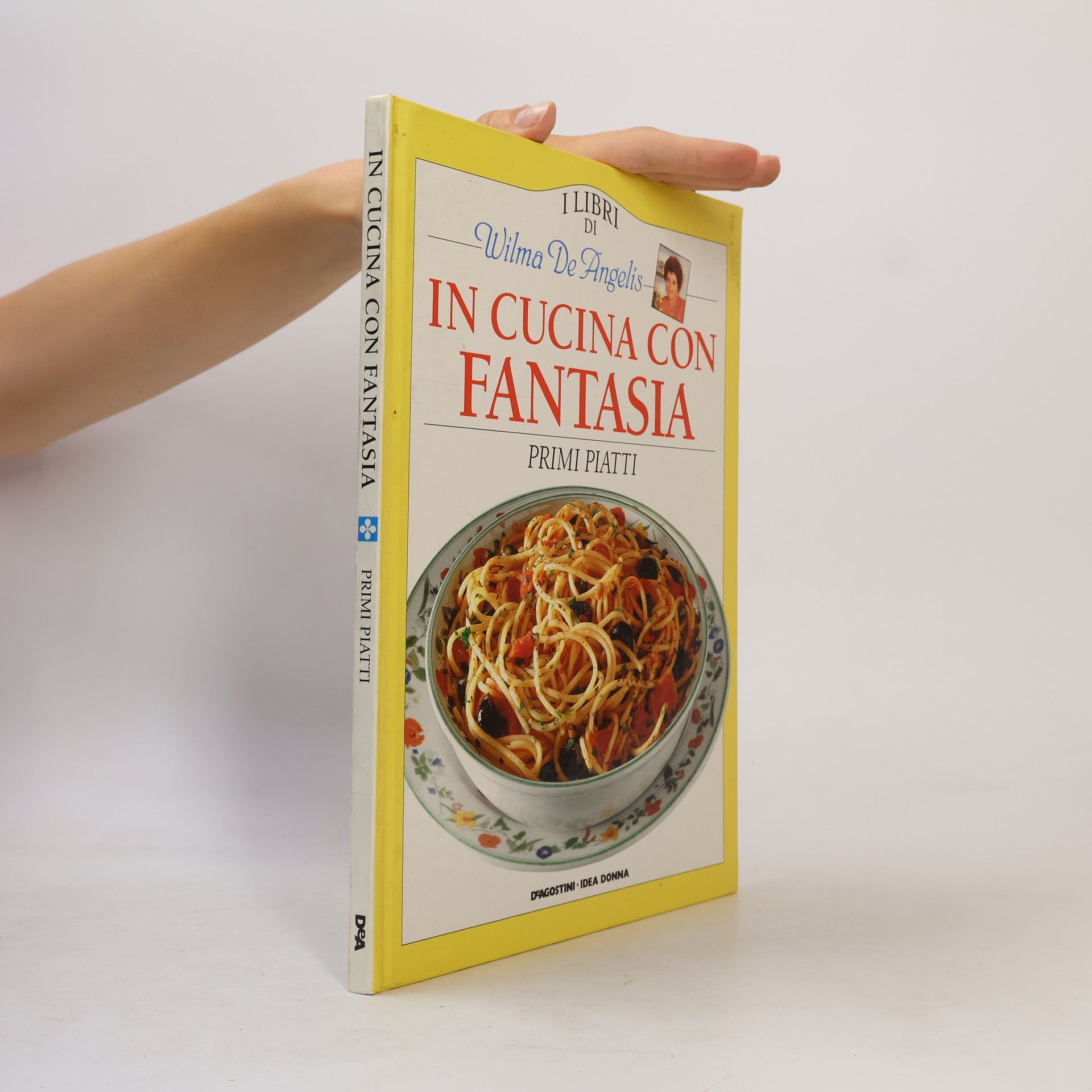 Wilma de Angelis In Cucina con Fantasia. Primi Piatti