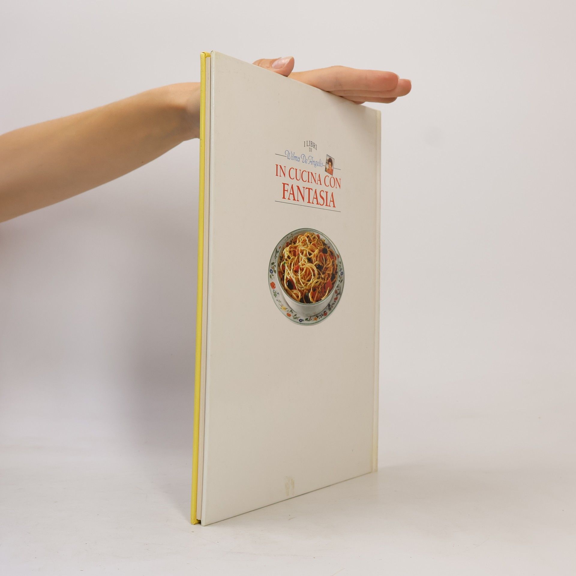 Wilma de Angelis In Cucina con Fantasia. Primi Piatti