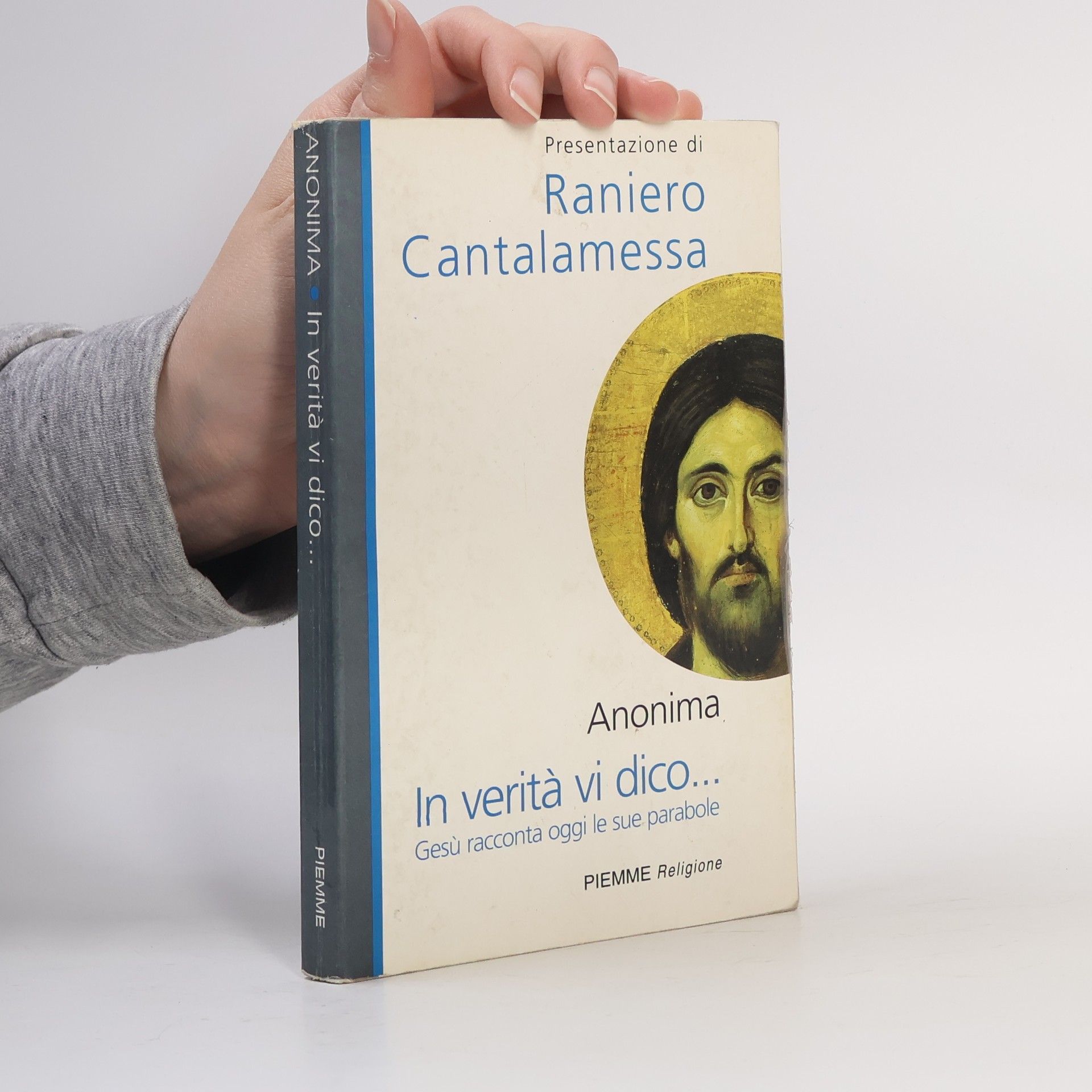 Autrice Anonima In verità vi dico...Gesù racconta oggi le sue parabole