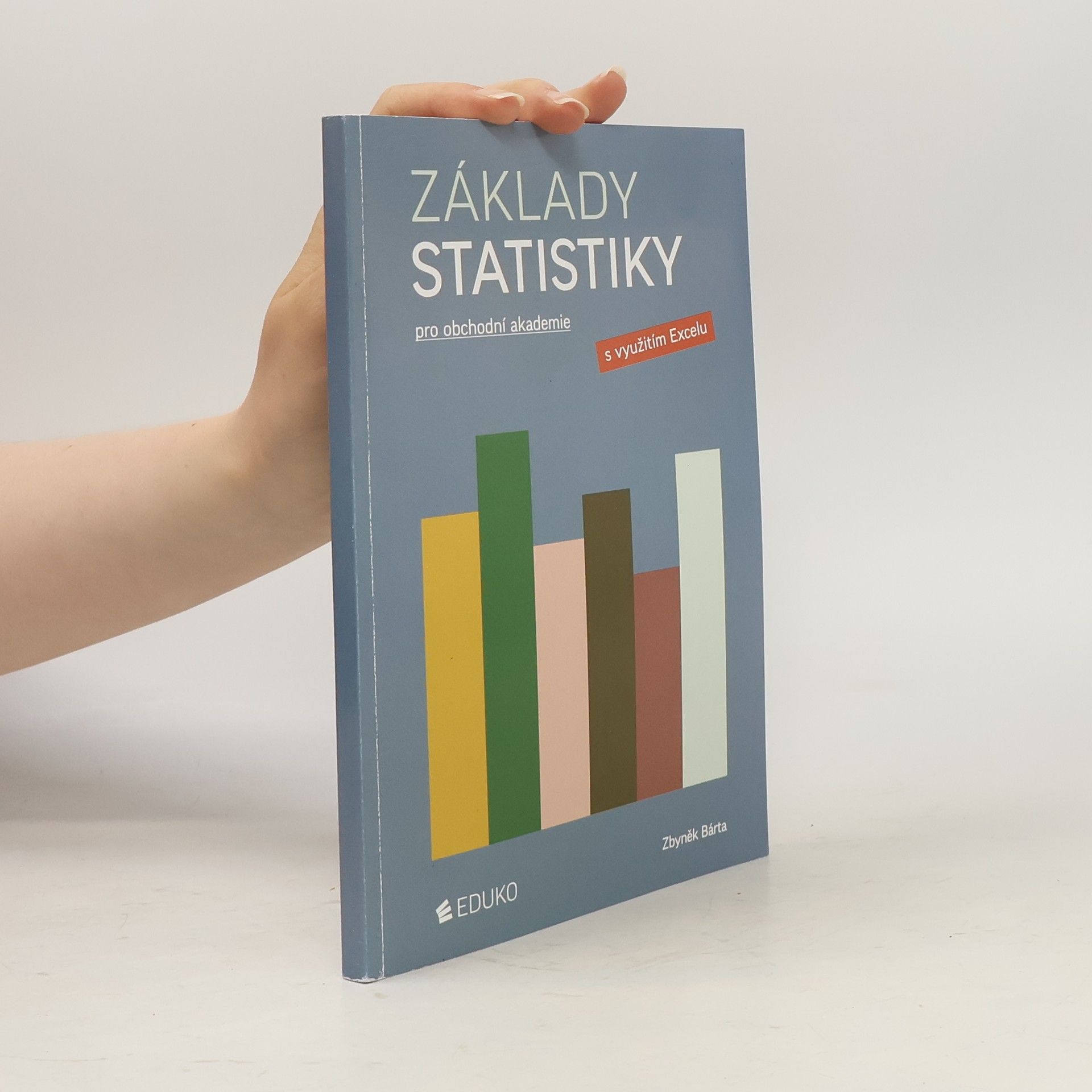 Zbyněk Bárta Základy statistiky : pro obchodní akademie s využitím Excelu