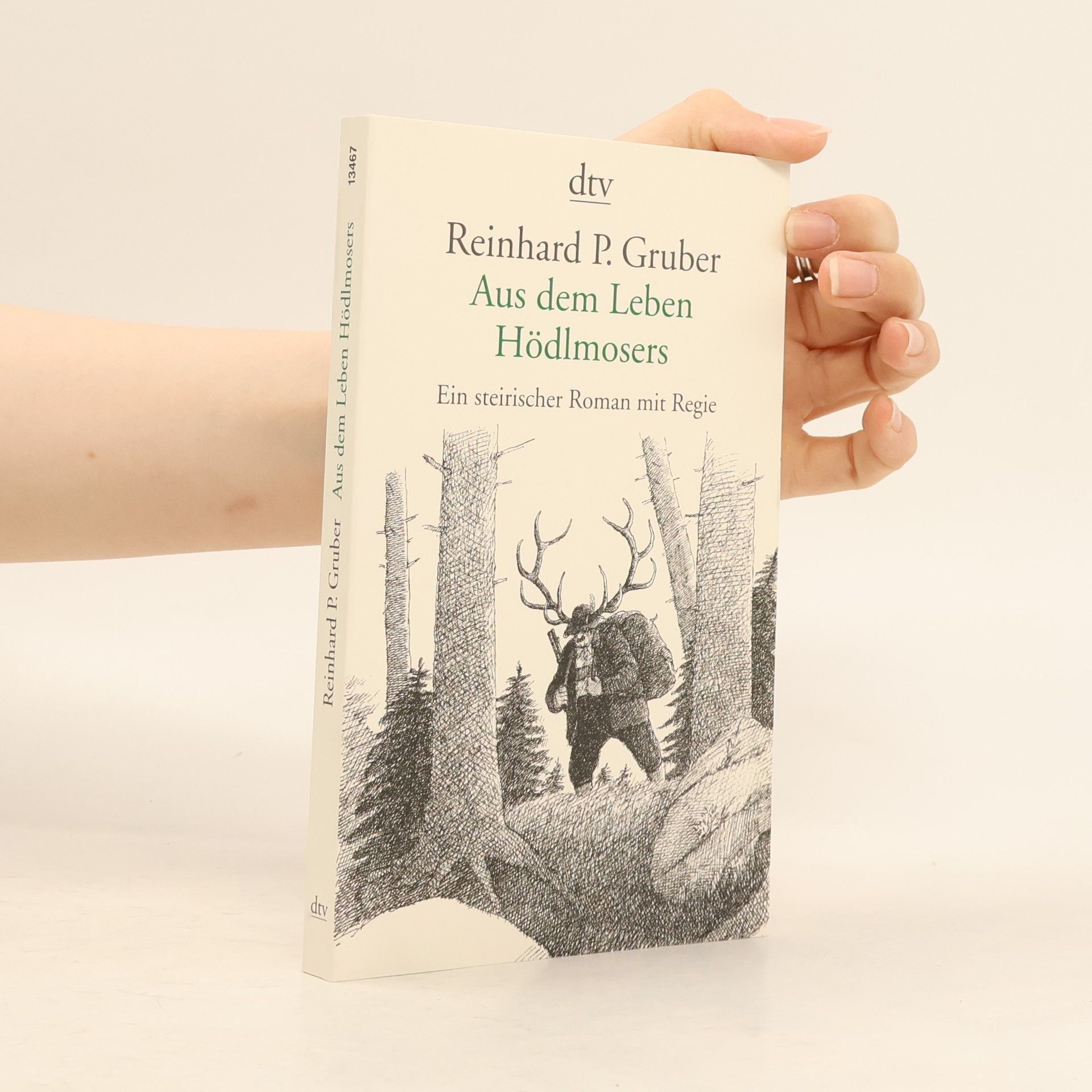 Reinhard Peter Gruber Aus dem Leben Hödlmosers