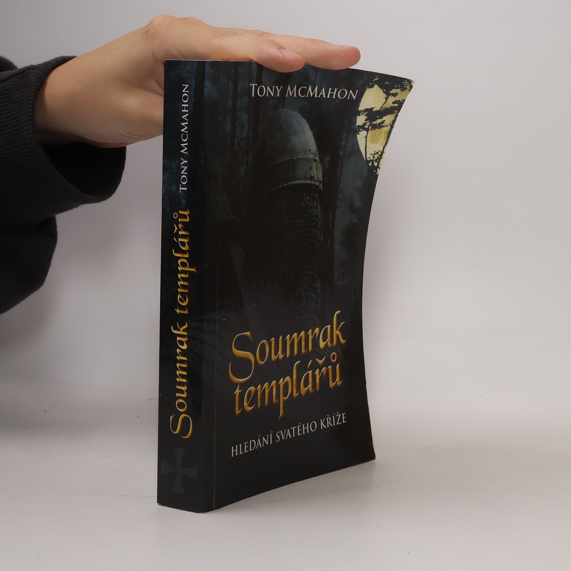 Tony McMahon Soumrak templářů. Hledání Svatého kříže