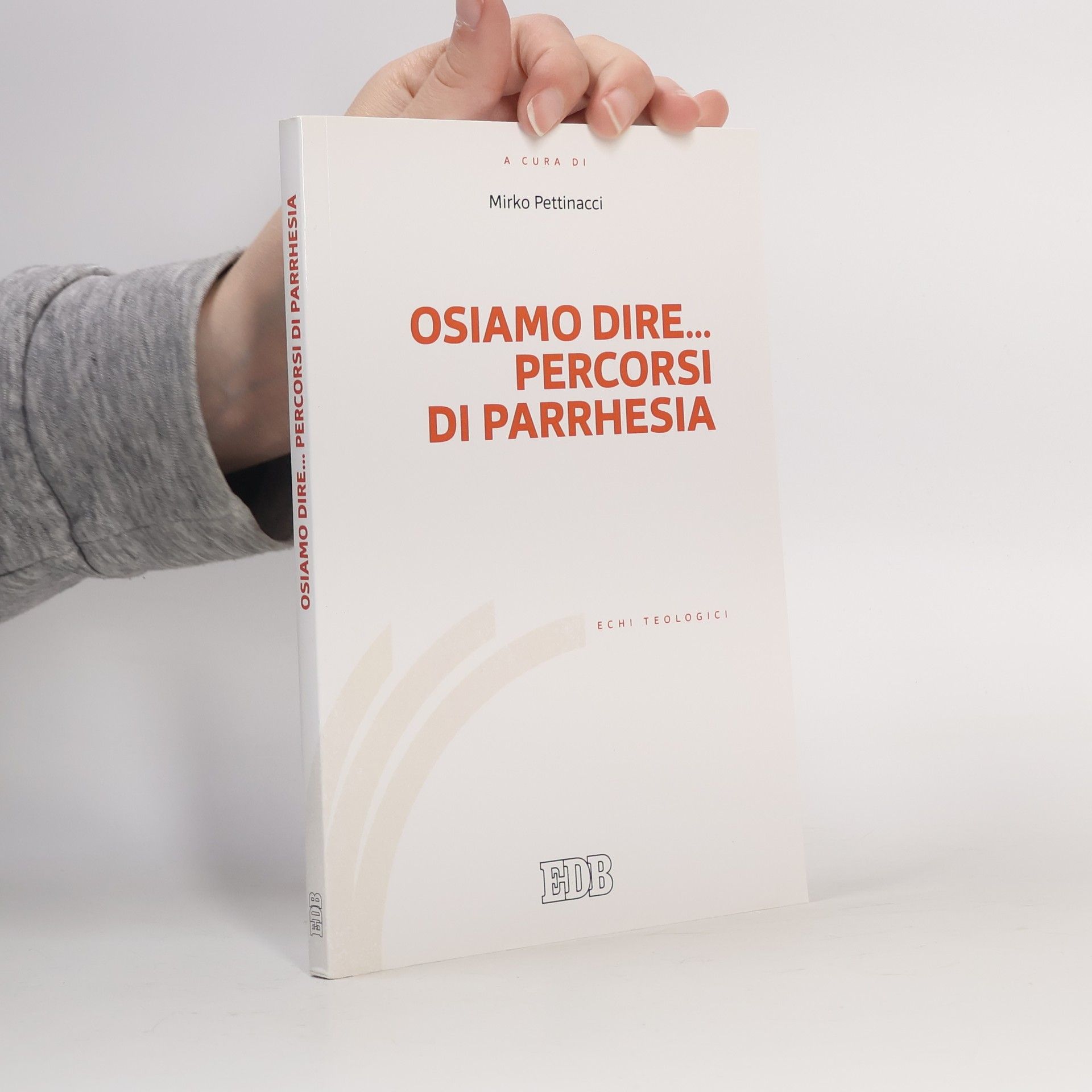 Mirko Pettinacci Echi teologici: Osiamo dire... Percorsi di parrhesia