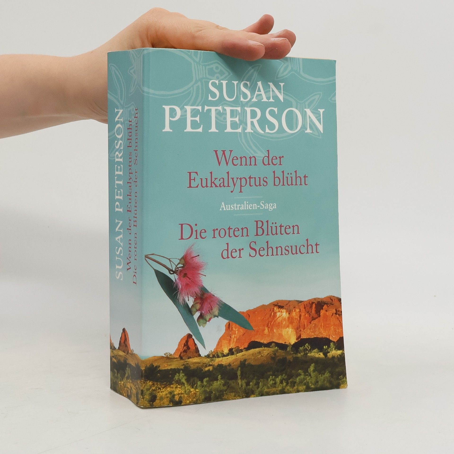 Susan Peterson Wenn der Eukalyptus blüht. Die roten Blüten der Sehnsucht