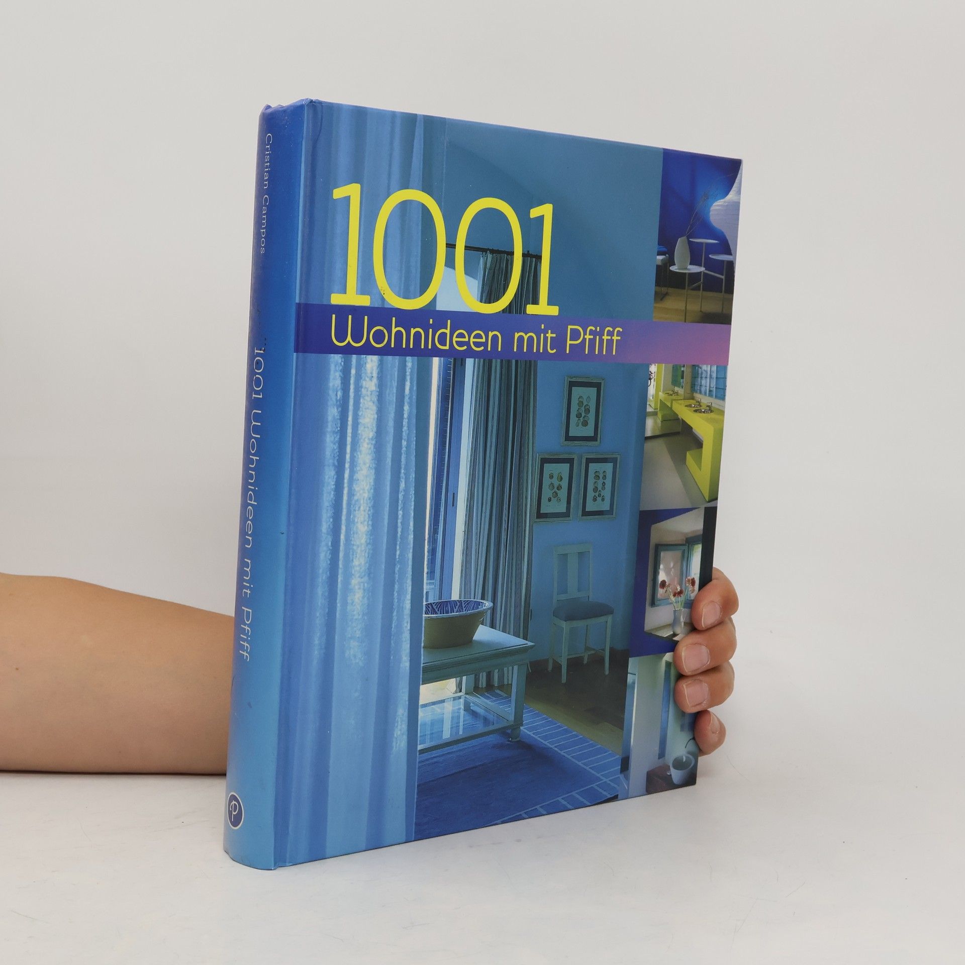 Cristian Campos 1001 Wohnideen mit Pfiff