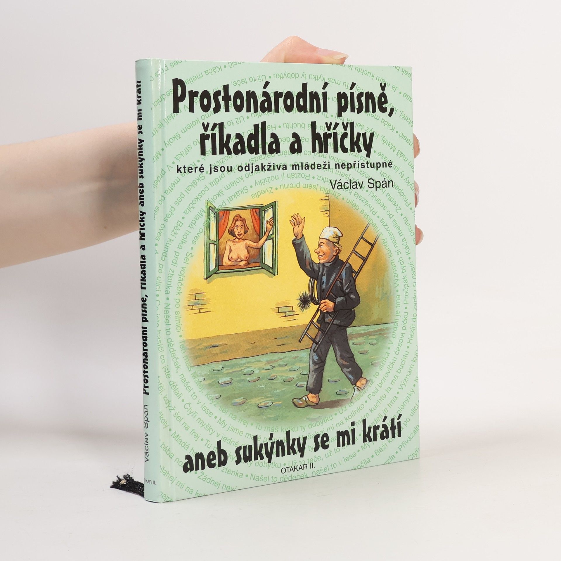 Karel Sýs Prostonárodní písně, říkadla a hříčky aneb Sukýnky se mi krátí