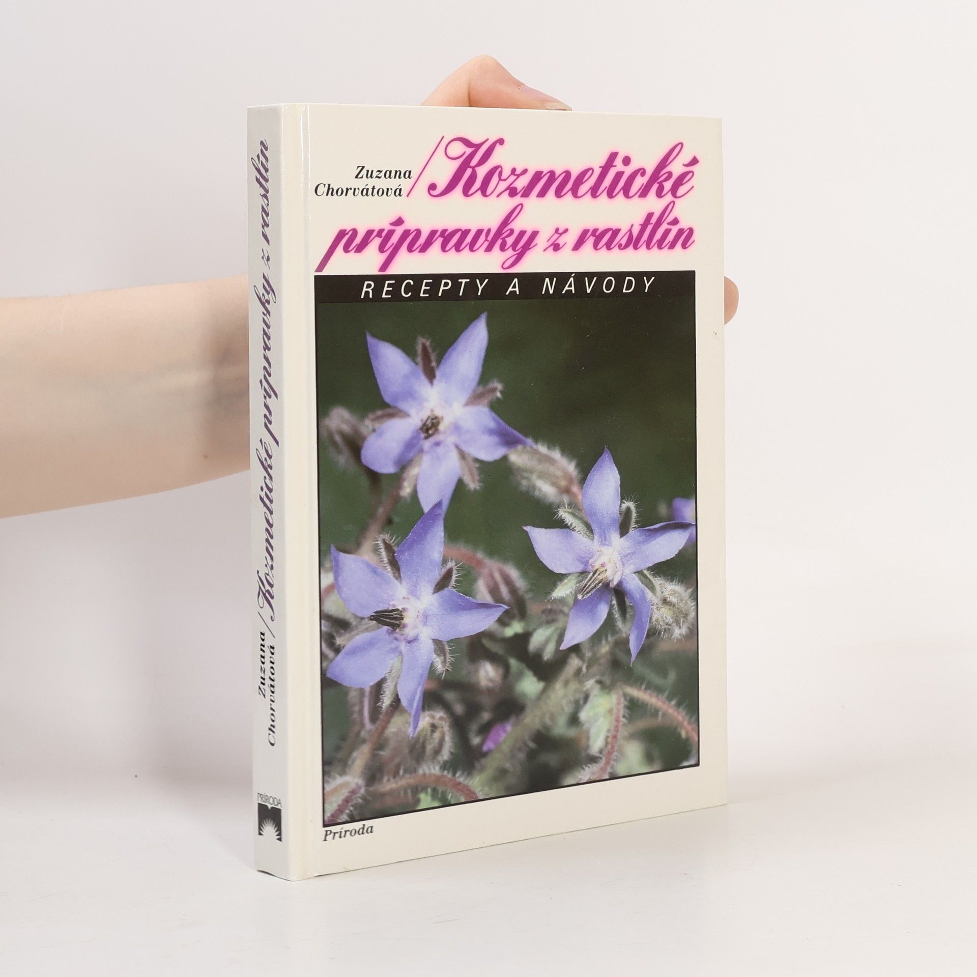 Chorvátová Zuzana Kozmetické prípravky z rastlín : Recepty a návody