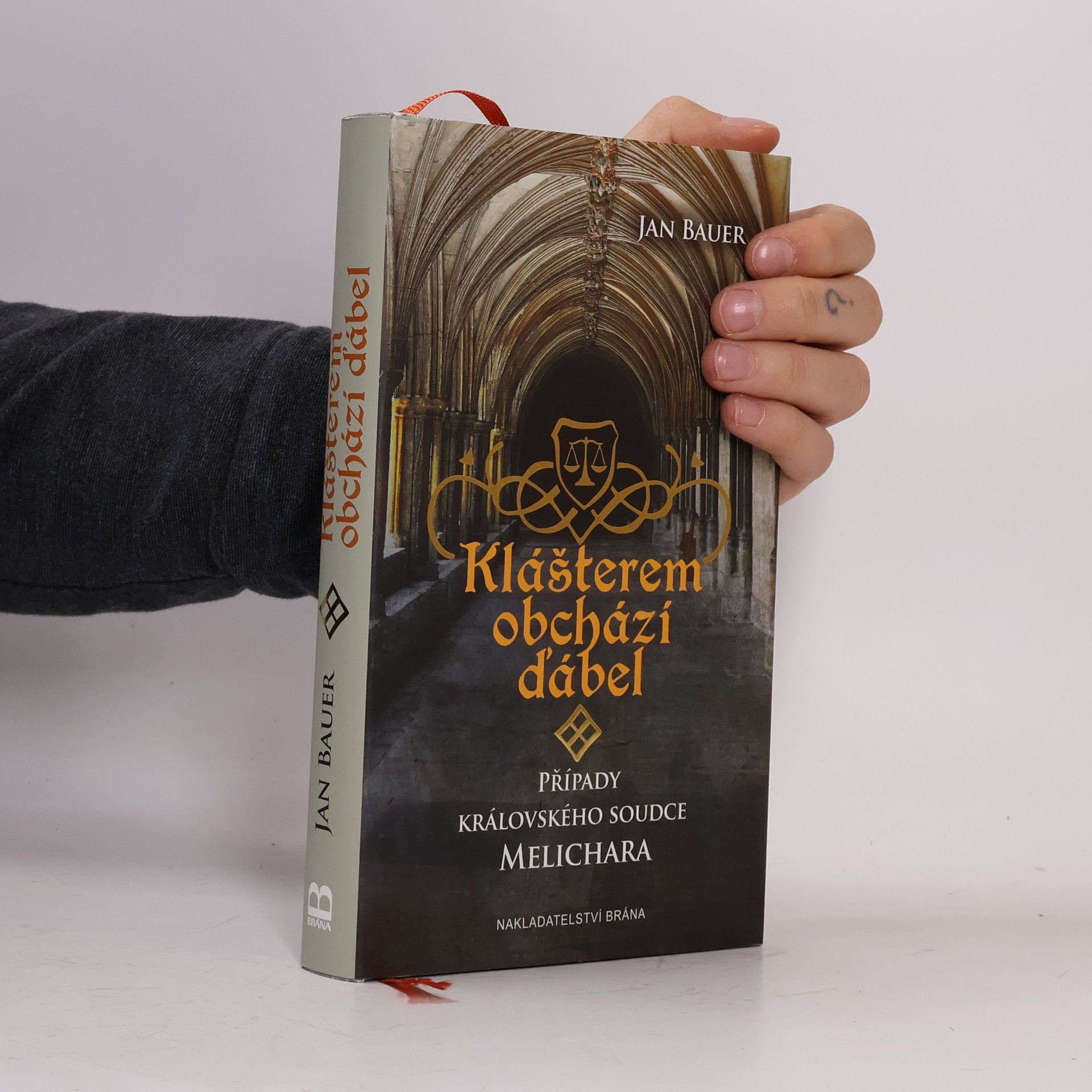Jan Bauer Klášterem obchází ďábel. Případy královského soudce Melichara