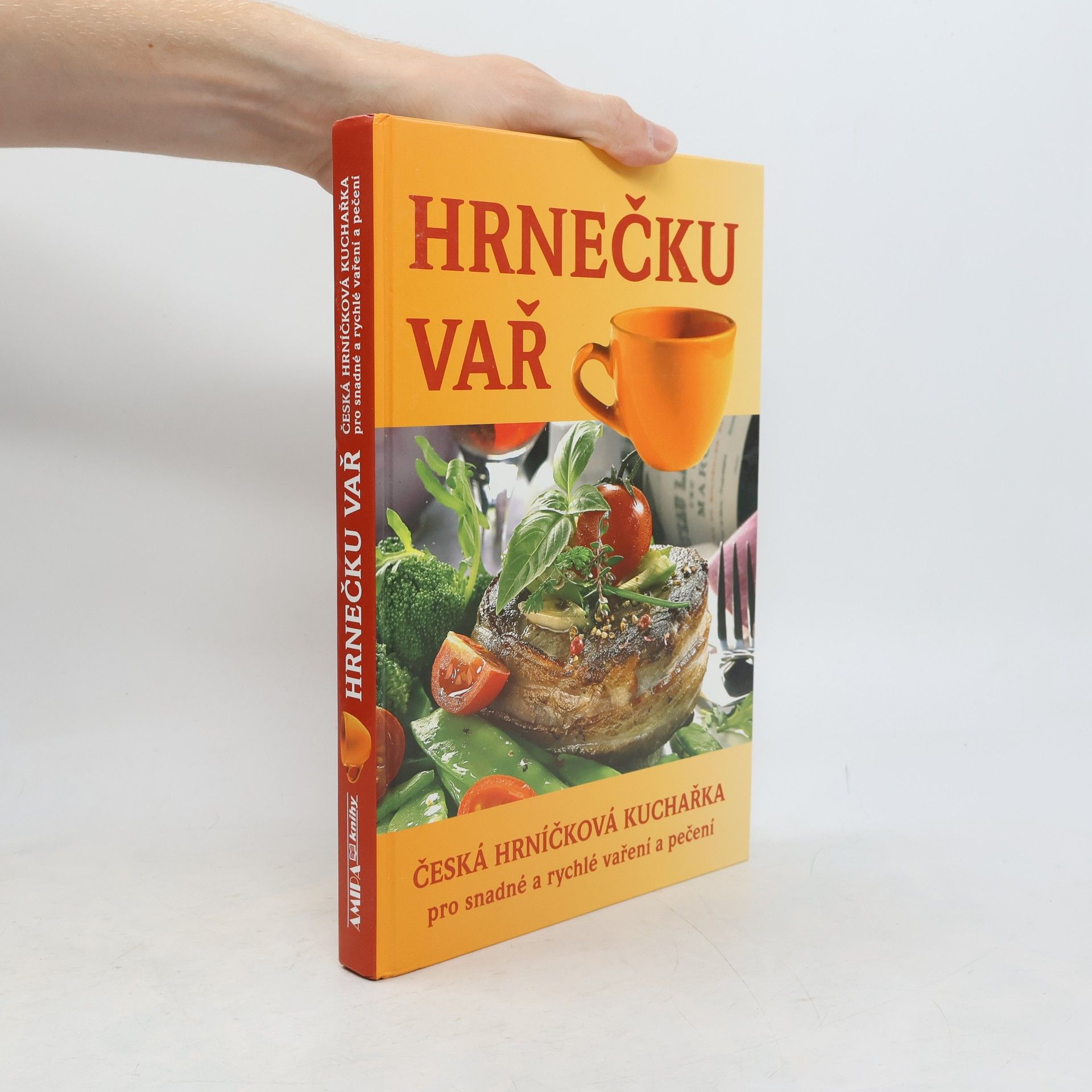 Šárka Vaiglová Hrnečku vař : česká hrníčková kuchařka pro snadné a rychlé vaření a pečení