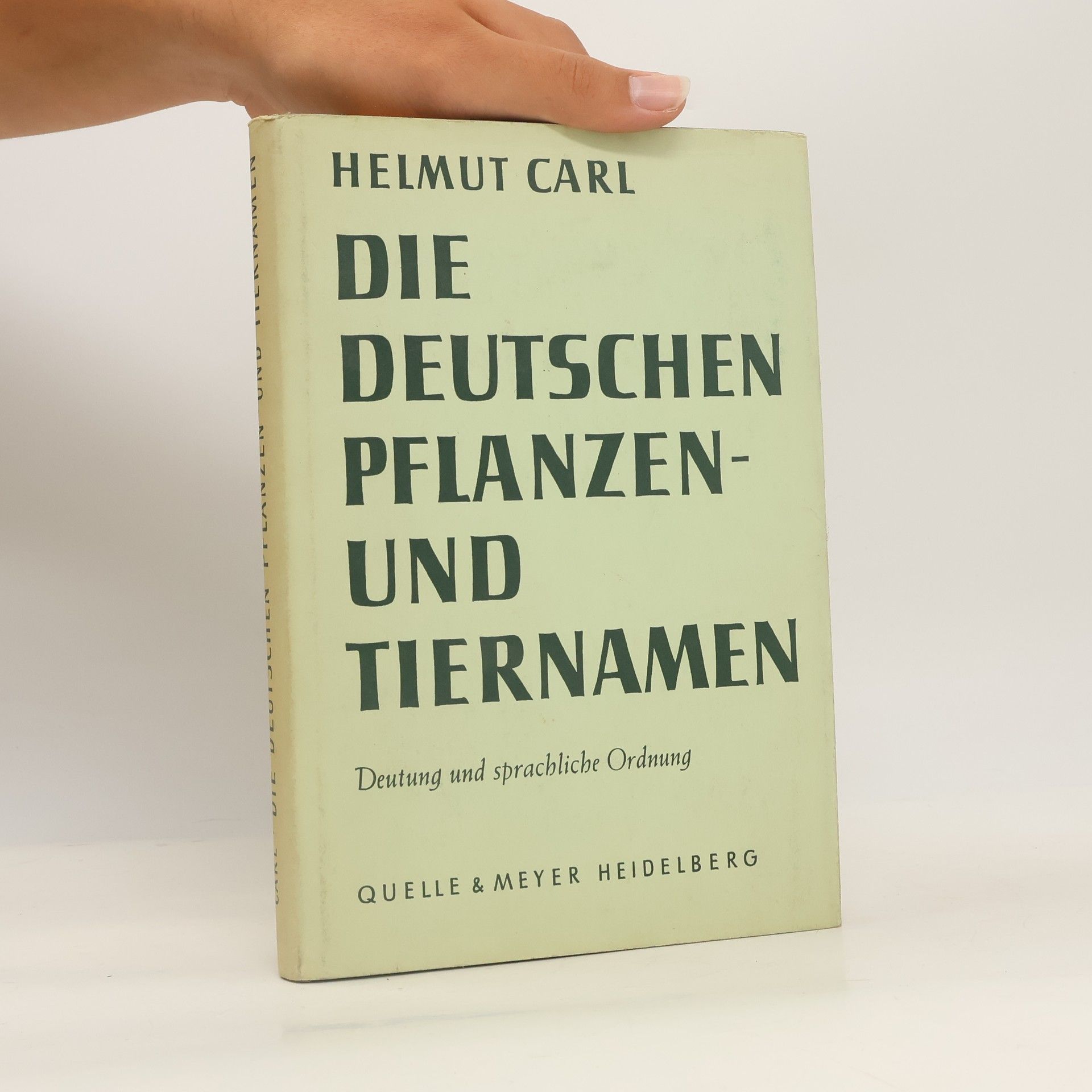 Helmut Carl Die deutschen Pflanzen- und Tiernamen