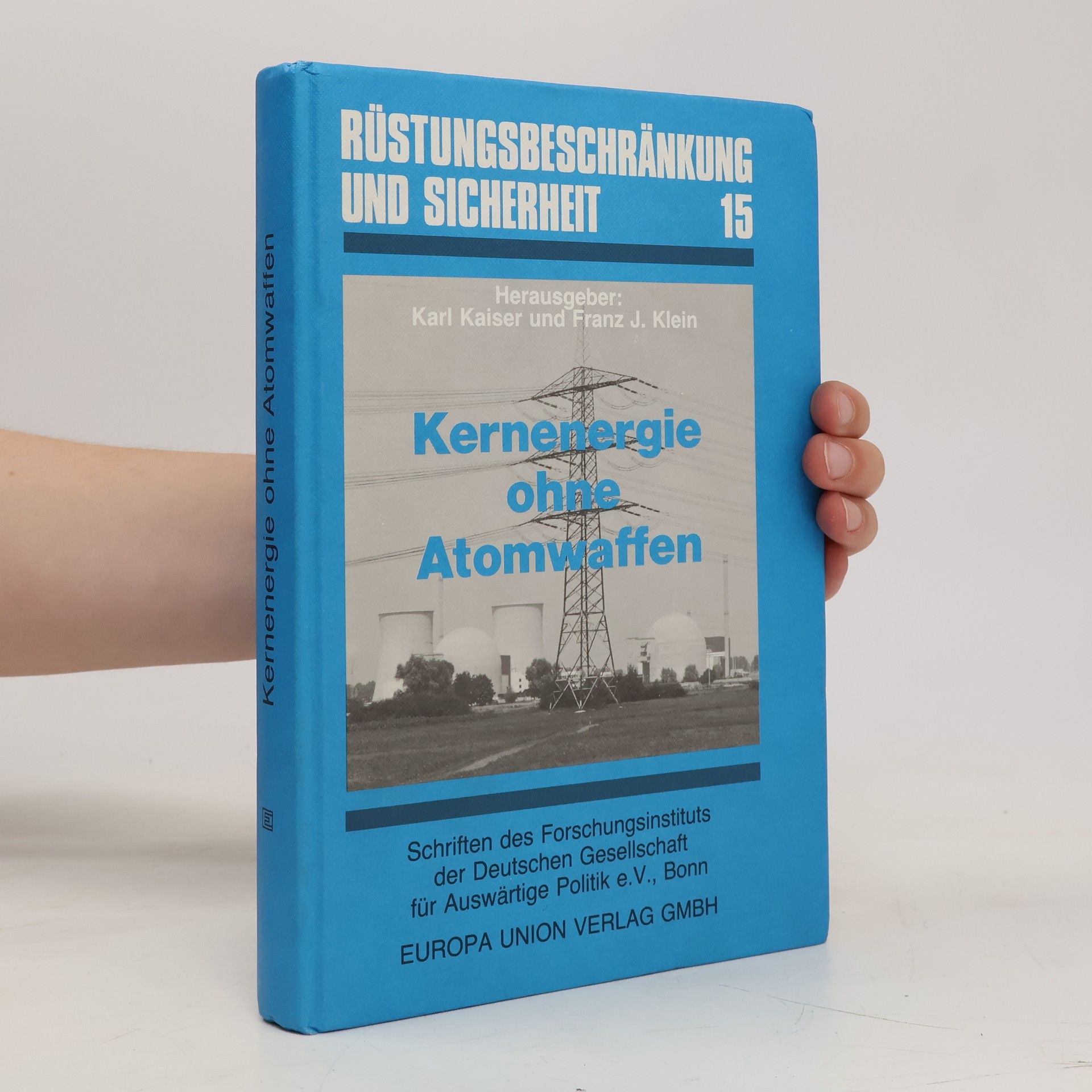Rüstungsbeschränkung und Sicherheit - 15: Kernenergie ohne Atomwaffen
