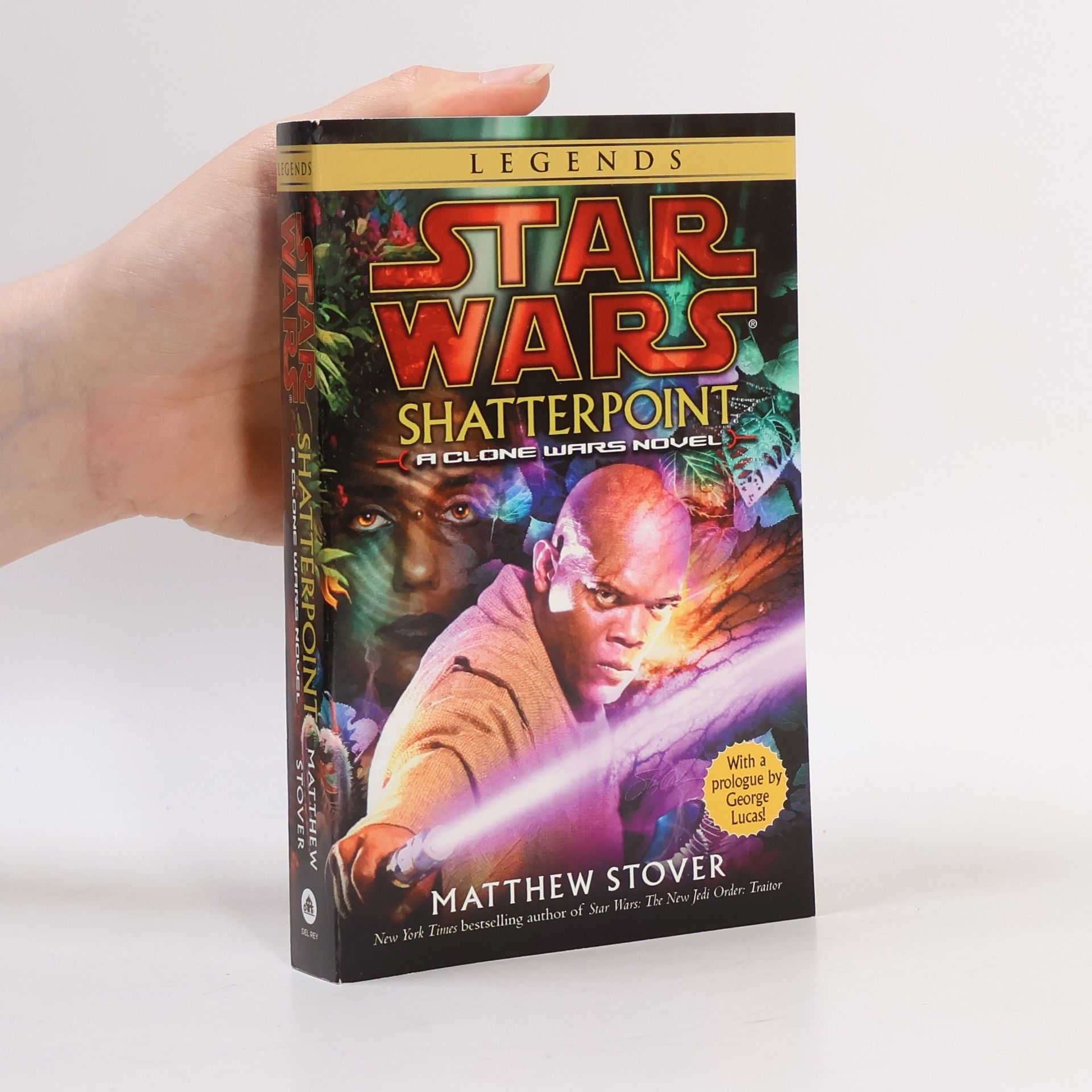 Matthew Woodring Stover Shatterpoint: Star Wars Legends: A Clone Wars Novel