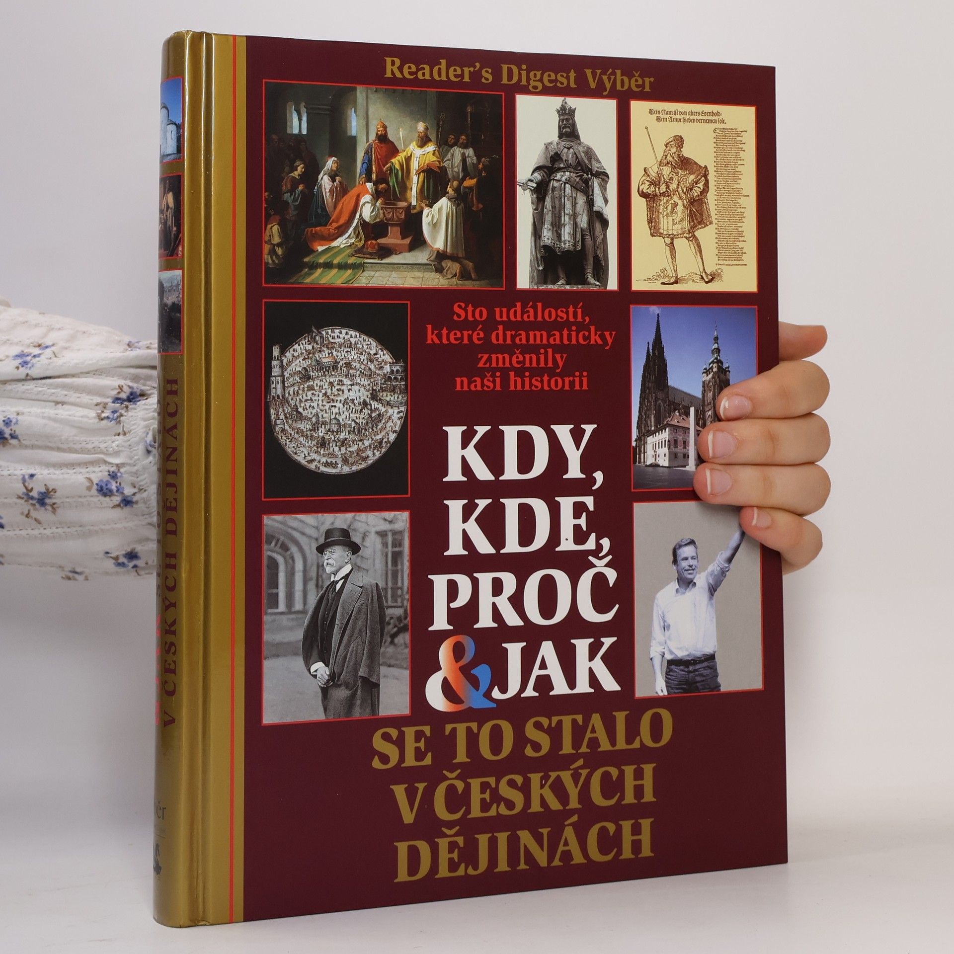 Autorenkollektiv Kdy, kde, proč & jak se to stalo v českých dějinách. Sto událostí, které dramaticky změnily naši historii