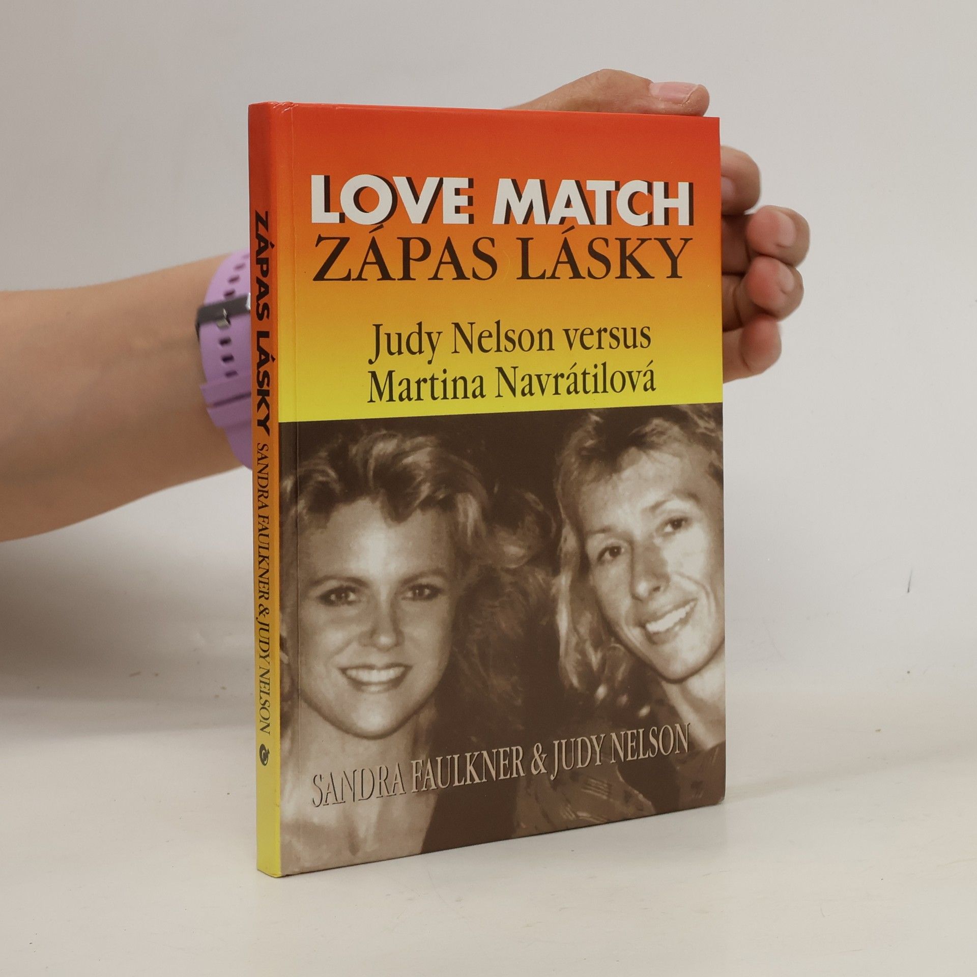 Sandra Faulkner Zápas lásky. Love match. Judy Nelson versus Martina Navrátilová