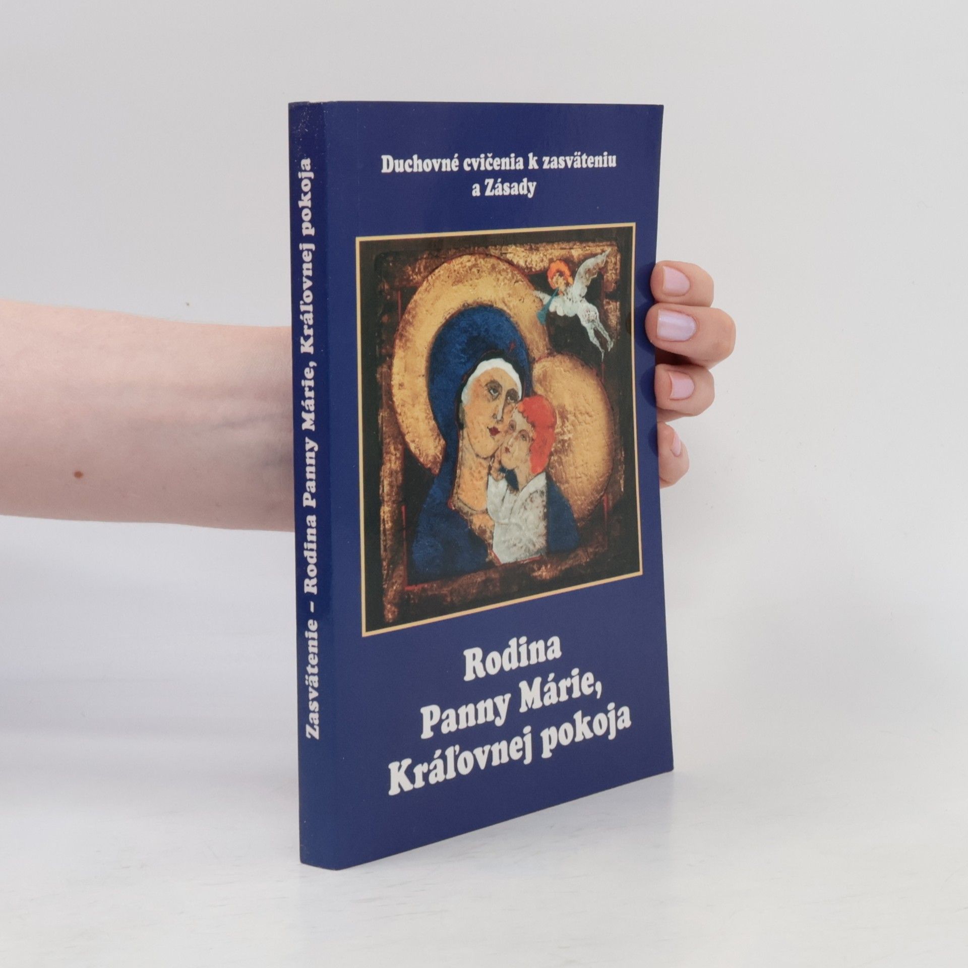 Kolektív autorov Duchovné cvičenia k zasväteniu a Zásady. Rodina Panny Márie, Kráľovnej pokoja