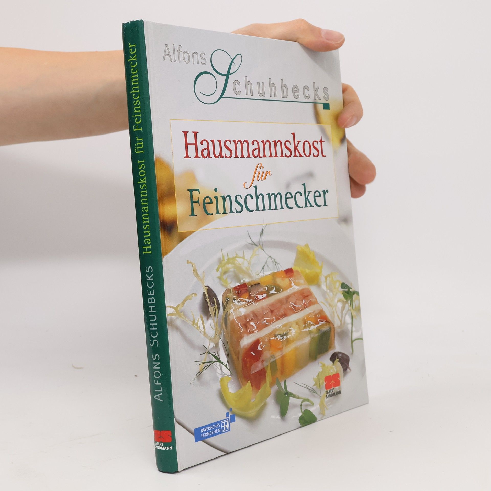 Alfons Schuhbeck Hausmannskost für Feinschmecker
