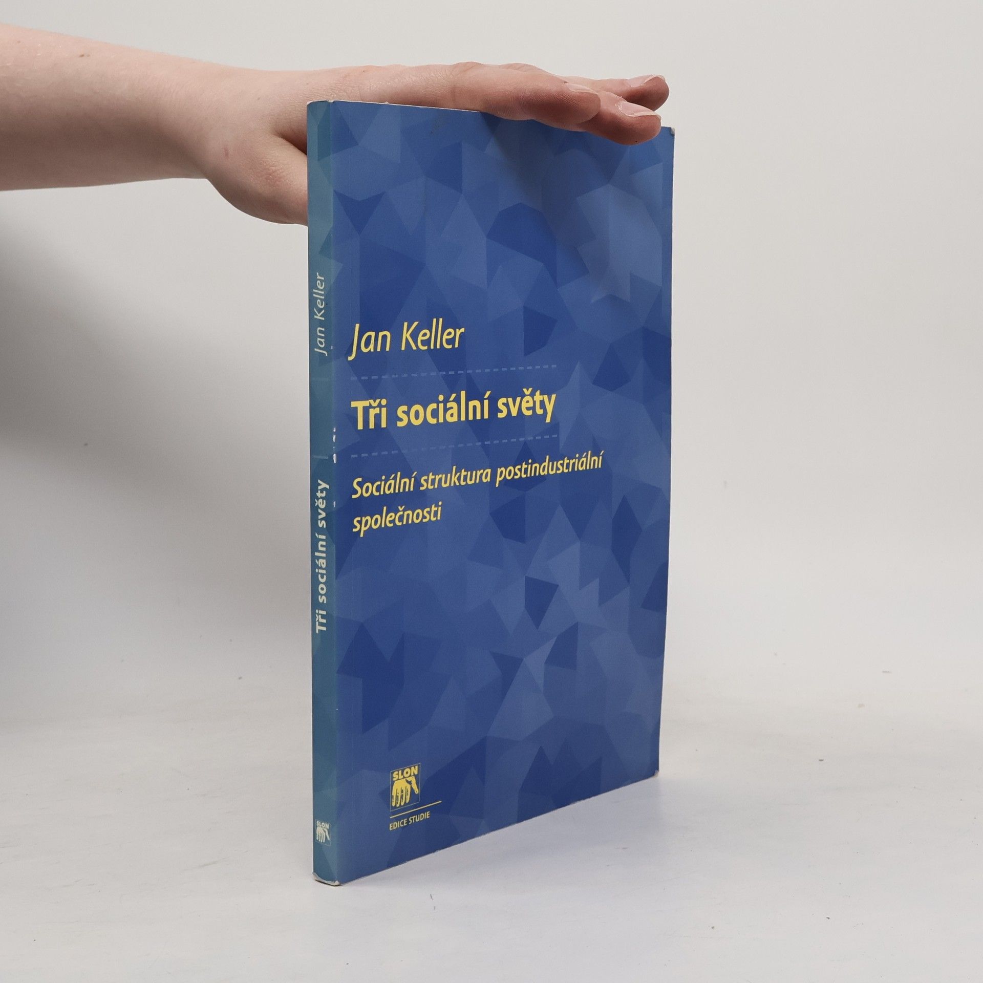 Jan Keller Tři sociální světy. Sociální struktura postindustriální společnosti