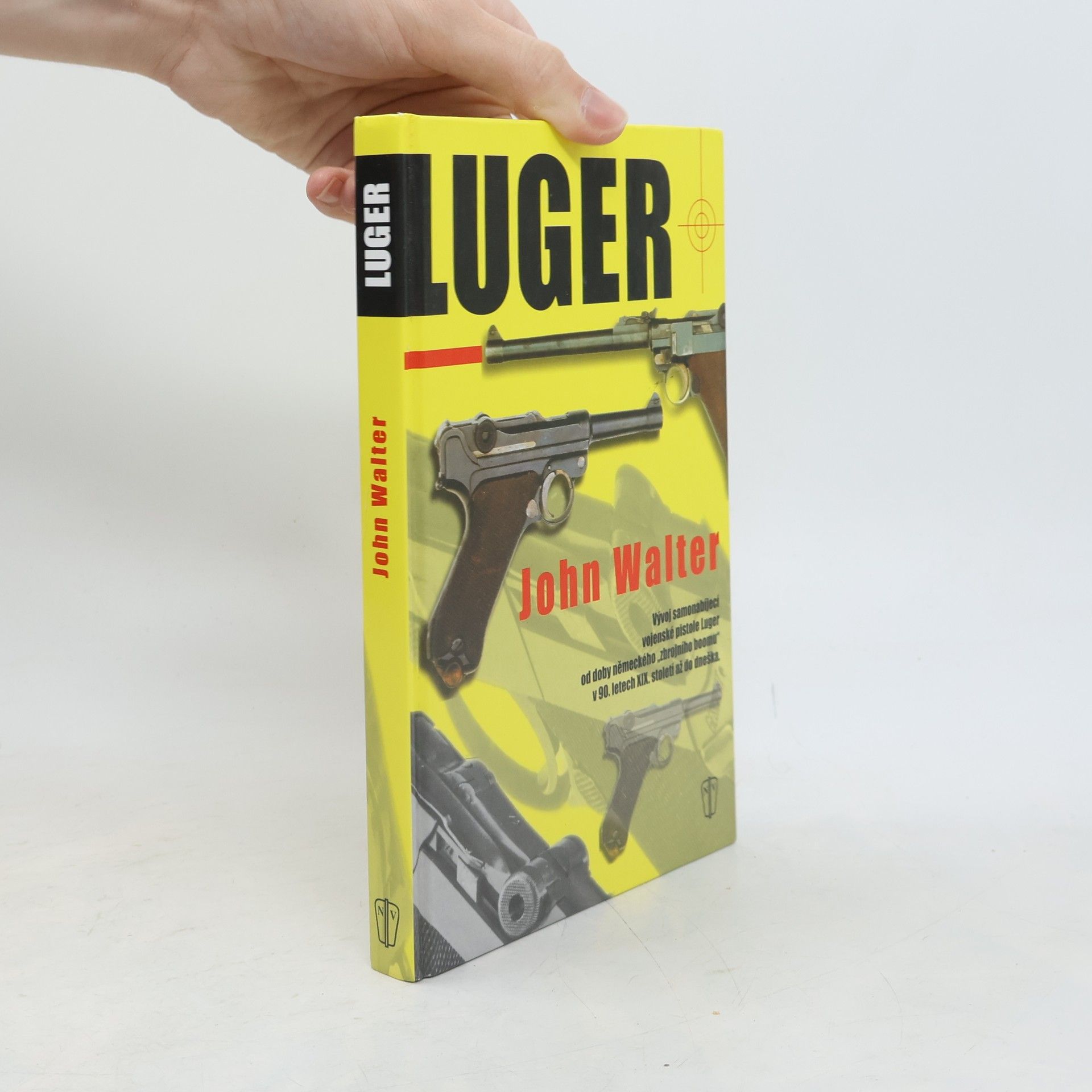 John Walter Luger : vývoj automatické vojenské pistole Luger od doby německého "zbrojního boomu" v 90. letech 19. století až do dneška