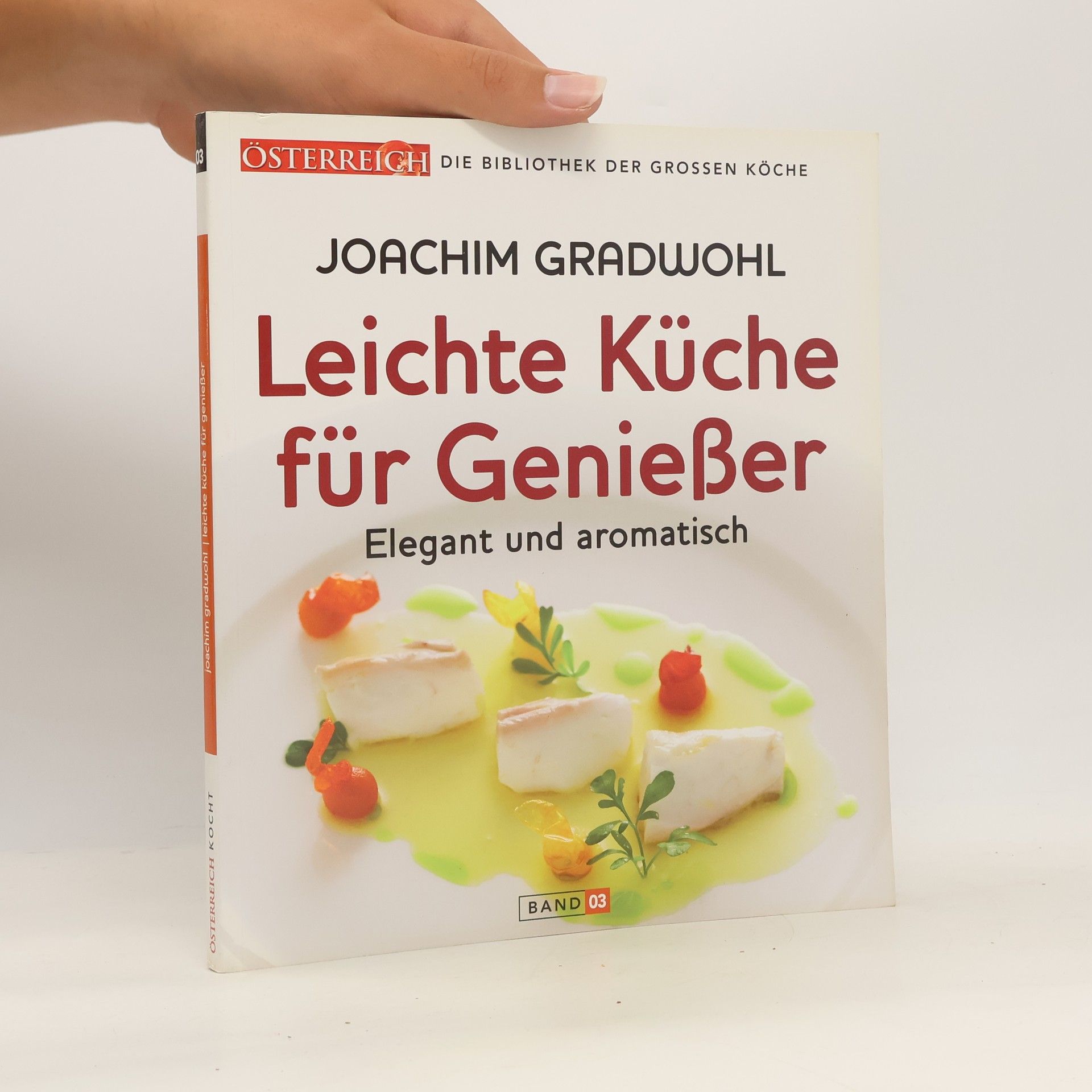 Joachim Gradwohl Leichte Küche für Genießer 3. Elegant und aromatisch