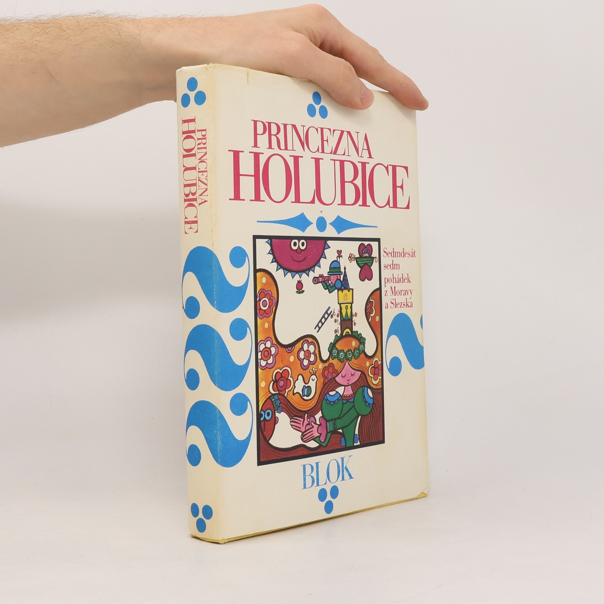 František Bartoš Princezna holubice. Sedmdesát sedm pohádek z Moravy a Slezska