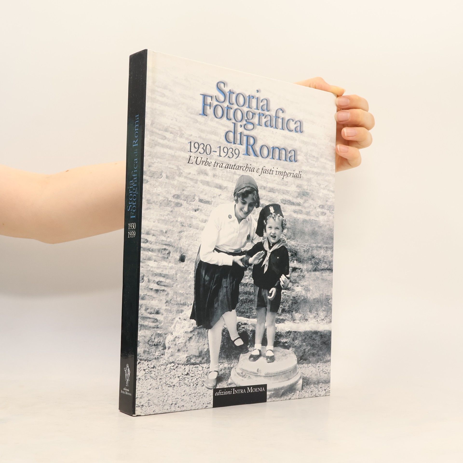 Auteurscollectief Storia fotografica di Roma 1930-1939. L'urbe tra autarchia e fasti imperiali. Ediz. illustrata