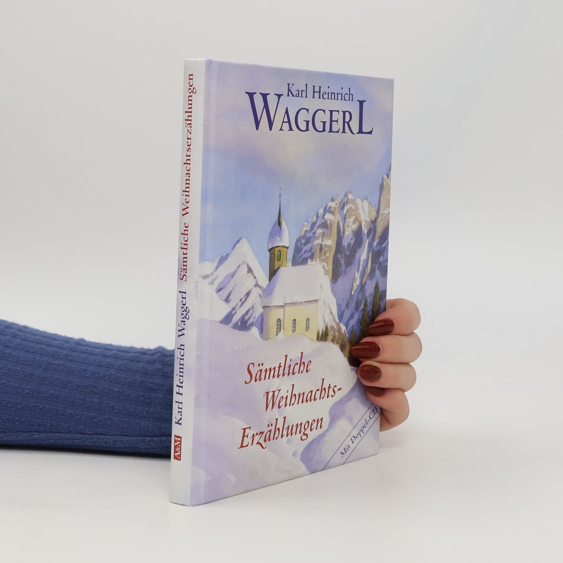 Karl Heinrich Waggerl Sämtliche Weihnachts-Erzählungen