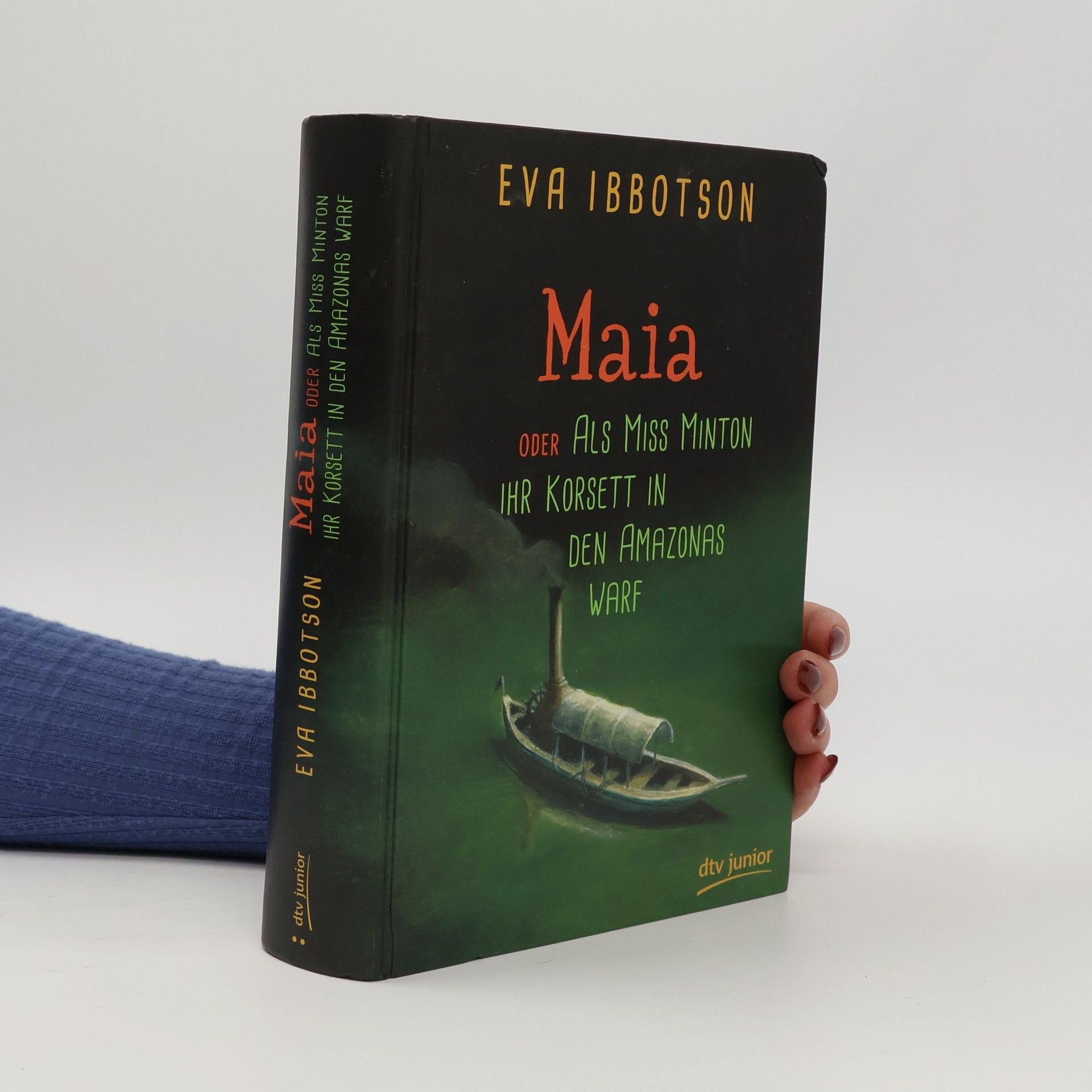Eva Ibbotson Maia oder Als Miss Minton ihr Korsett in den Amazonas warf