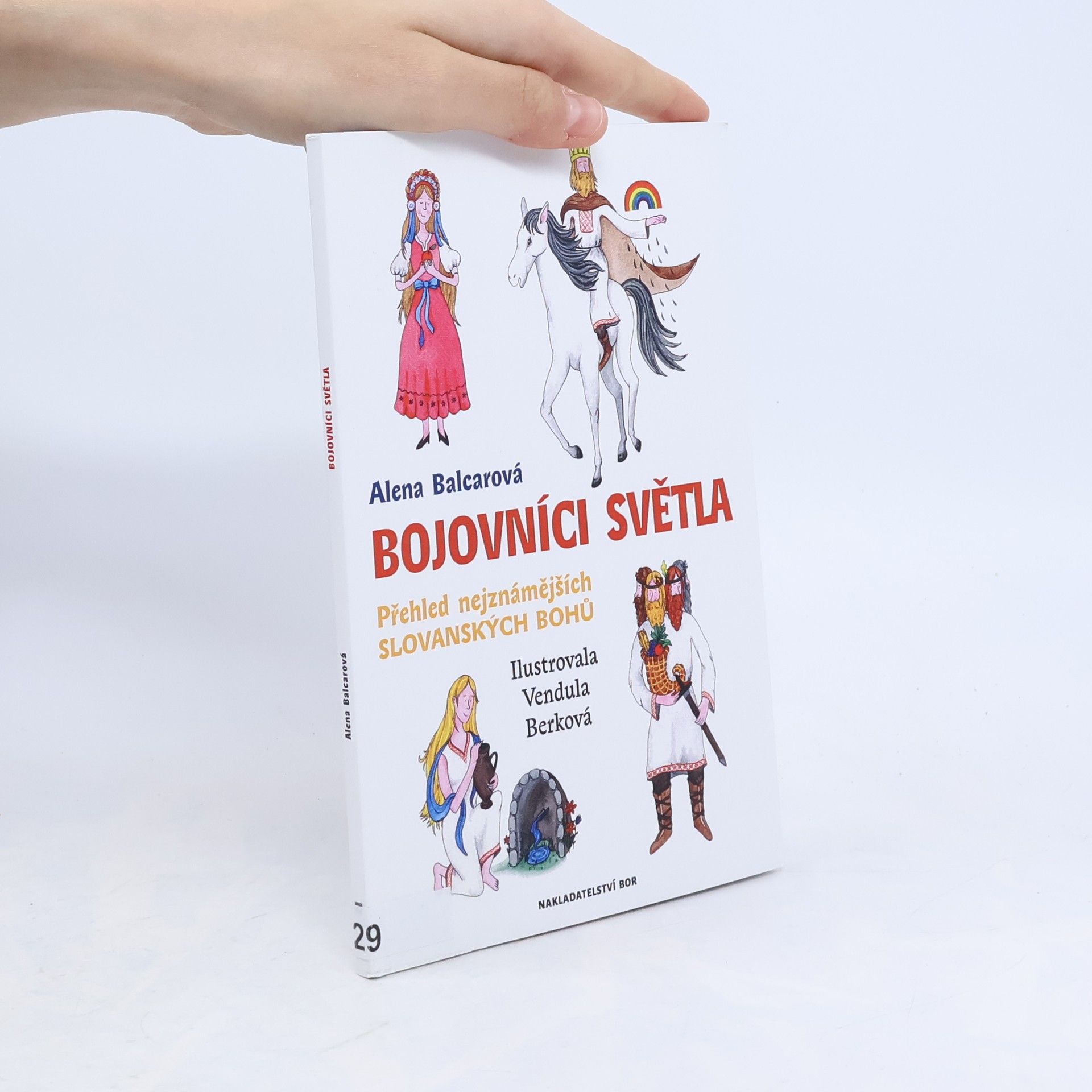 Alena Balcarová Bojovníci světla: Přehled nejznámějších slovanských bohů