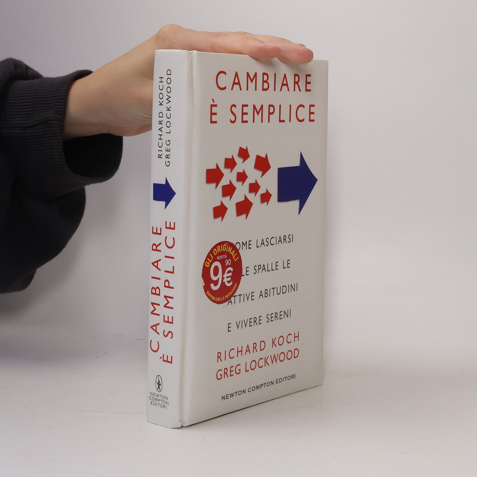 Grandi manuali Newton: Cambiare è semplice. Come lasciarsi alle spalle le cattive abitudini e vivere sereni