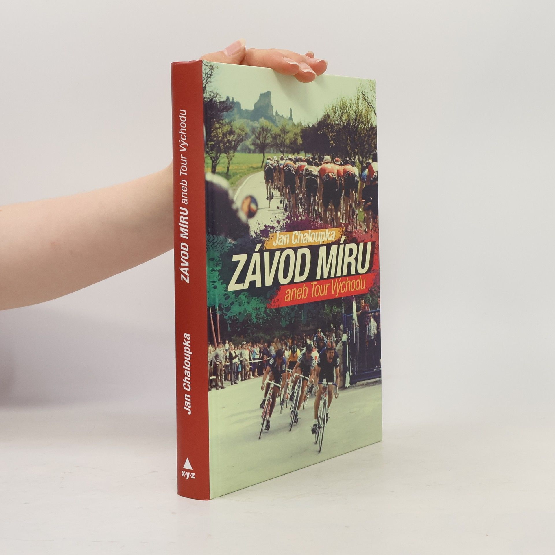 Jan Chaloupka Závod míru aneb Tour Východu