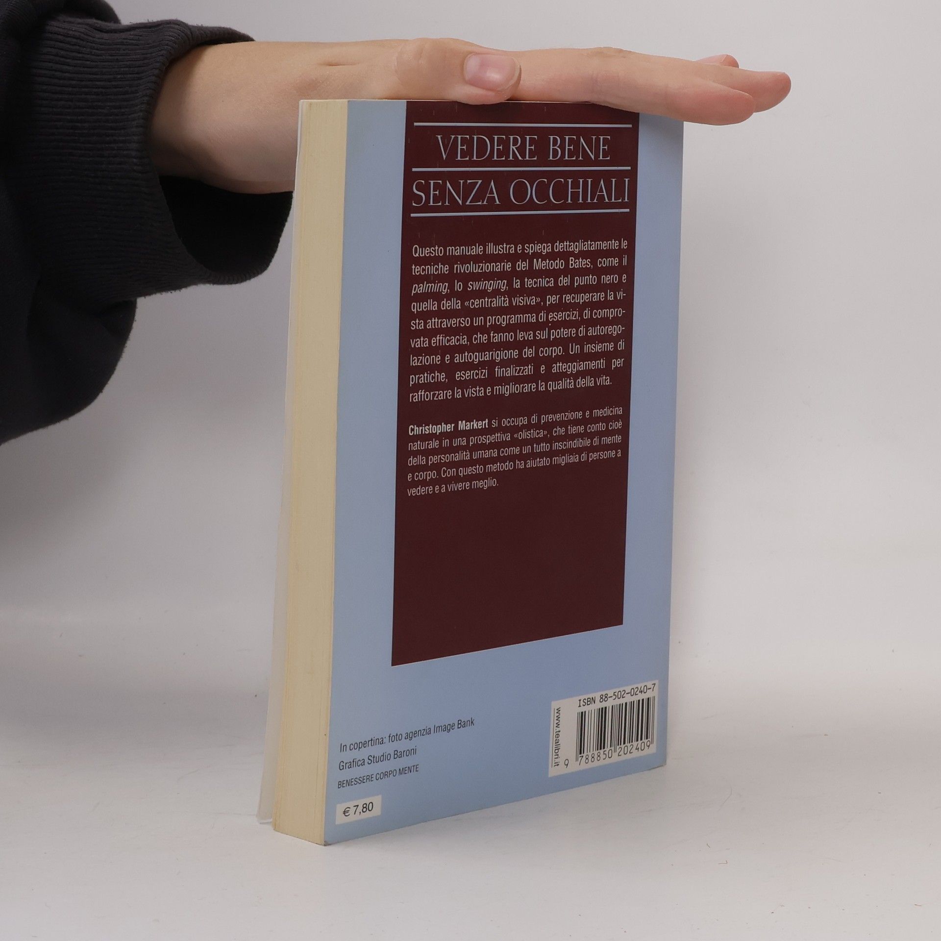Christopher J. Markert Pratica - 57: Vedere bene senza occhiali. Un programma di rieducazione visiva basato sul metodo Bates, per una completa autocorrezione dei più comuni difetti della vista