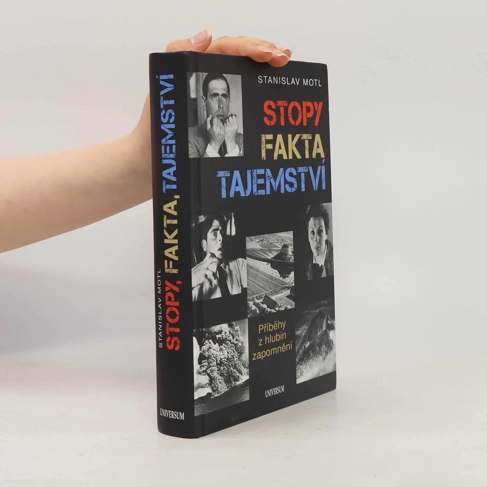 Stanislav Motl Stopy, fakta, tajemství. Příběhy z hlubin zapomnění