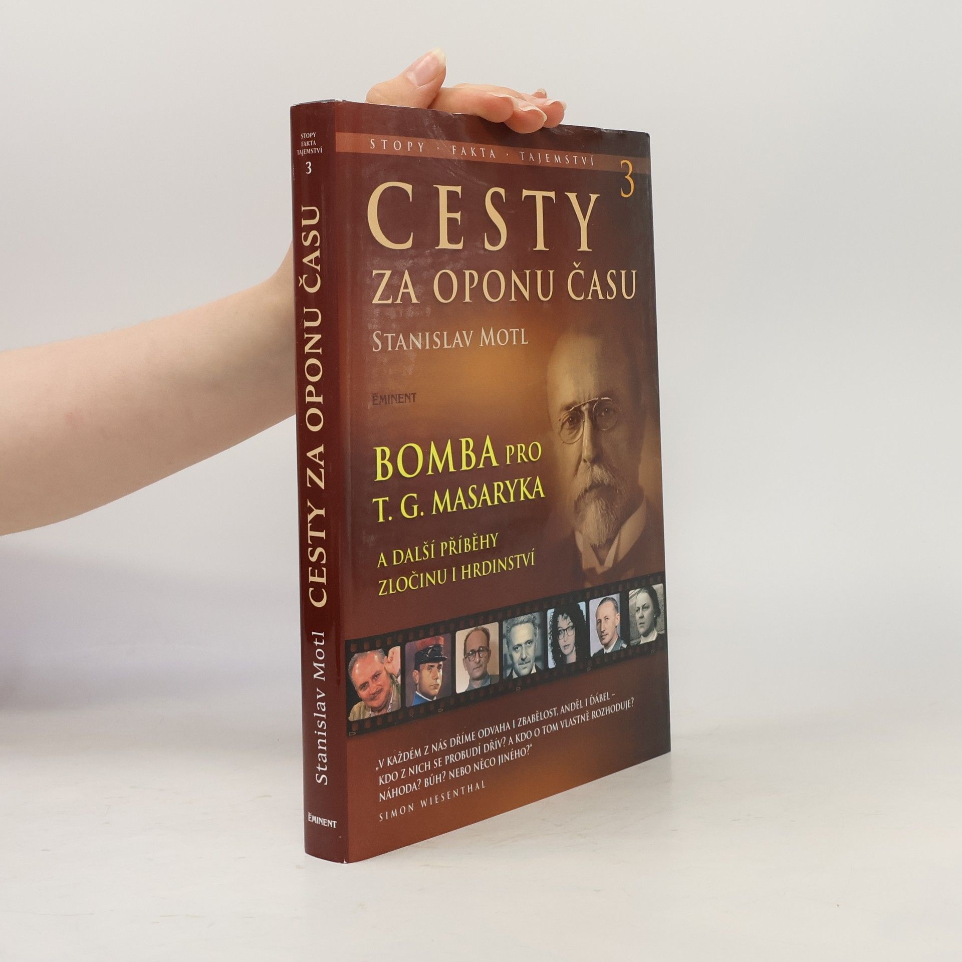 Stanislav Motl Cesty za oponu času 3 - Bomba pro T.G. Masaryka a další příběhy hrdinství a zločinu